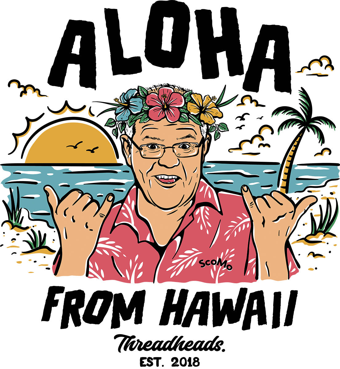 Aloha from Hawaii Funny Politics Prime Minister Scomo Vacation Parody News Australia Aussie Cotton T-Shirt