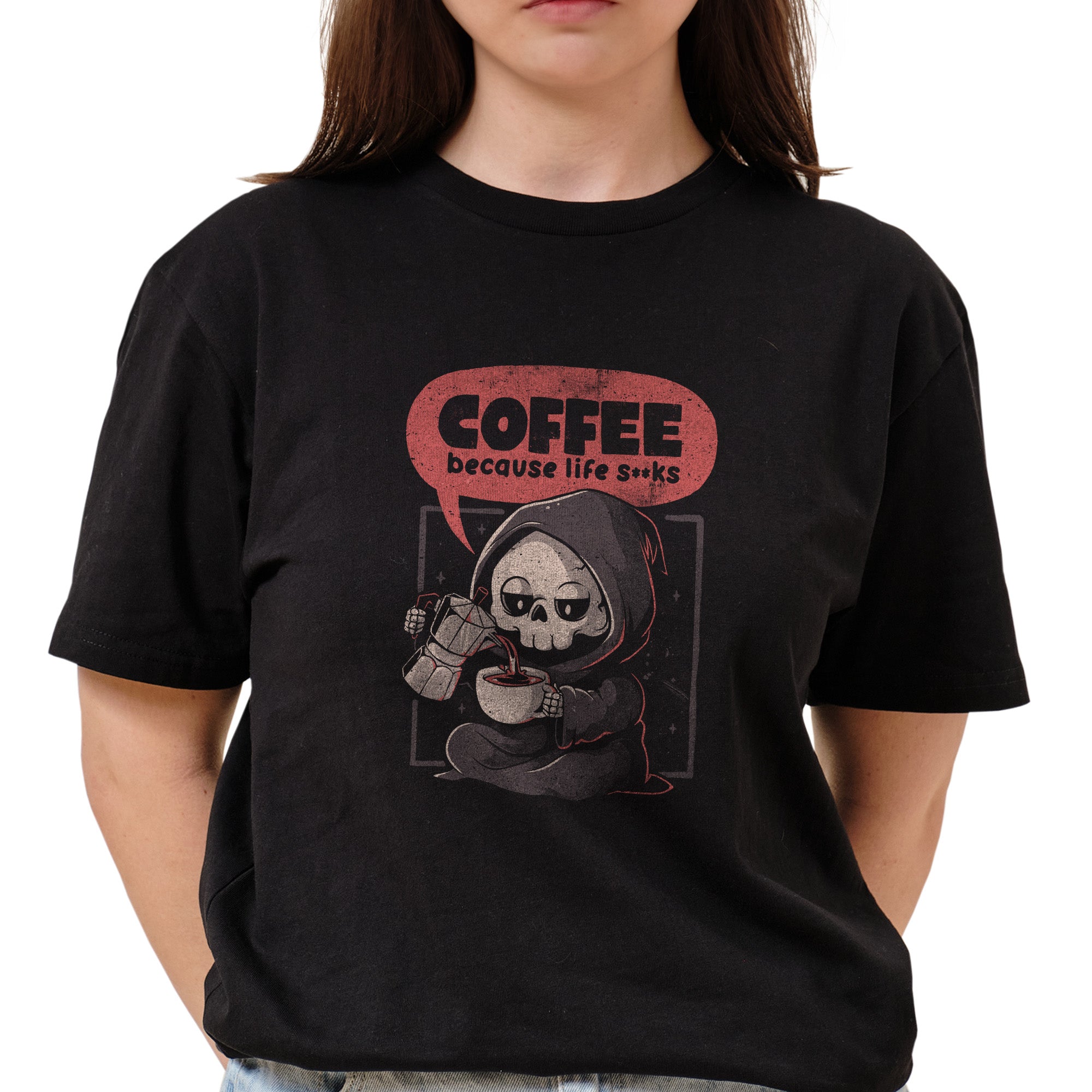 Coffee Because Life T-Shirt