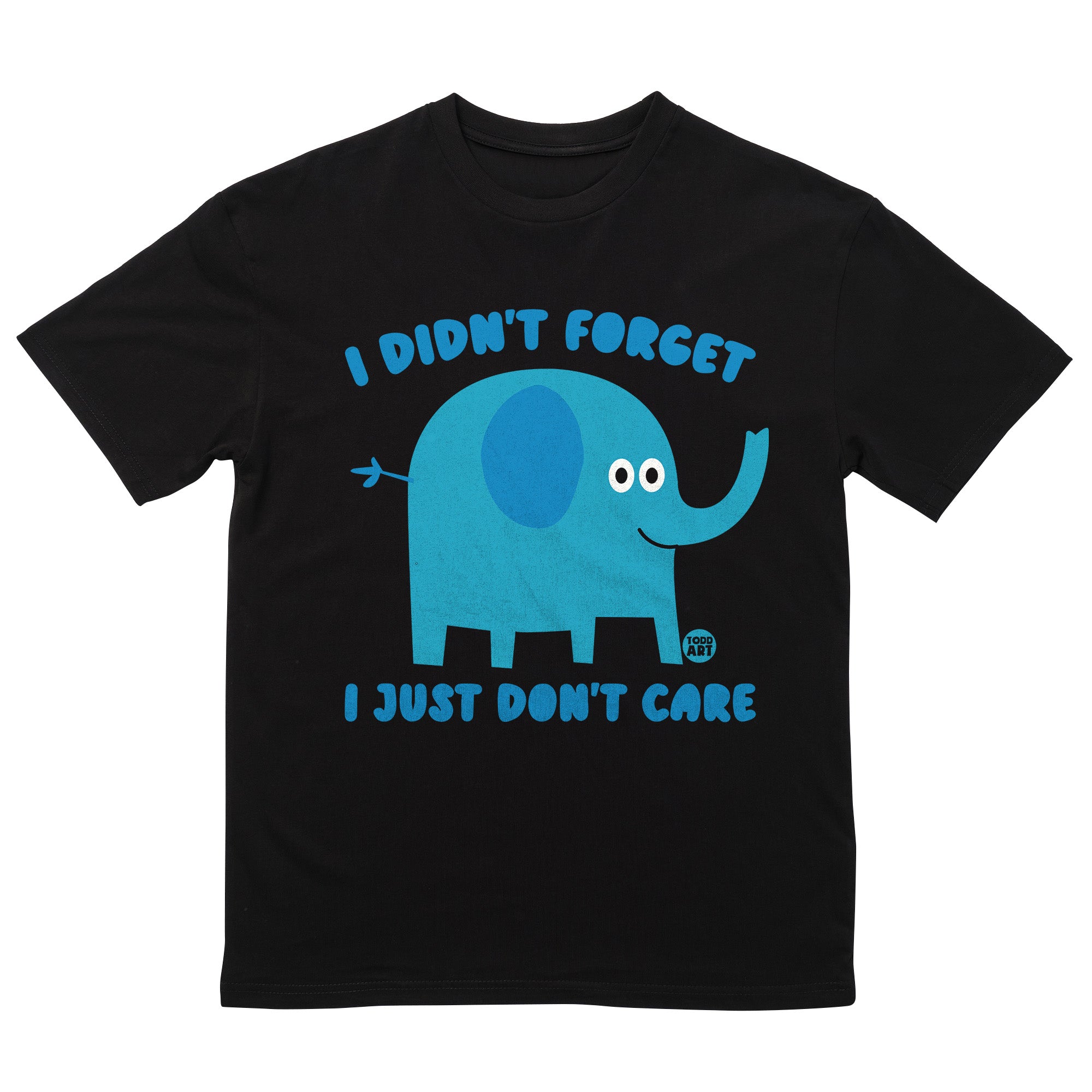 Didn't Forget T-Shirt