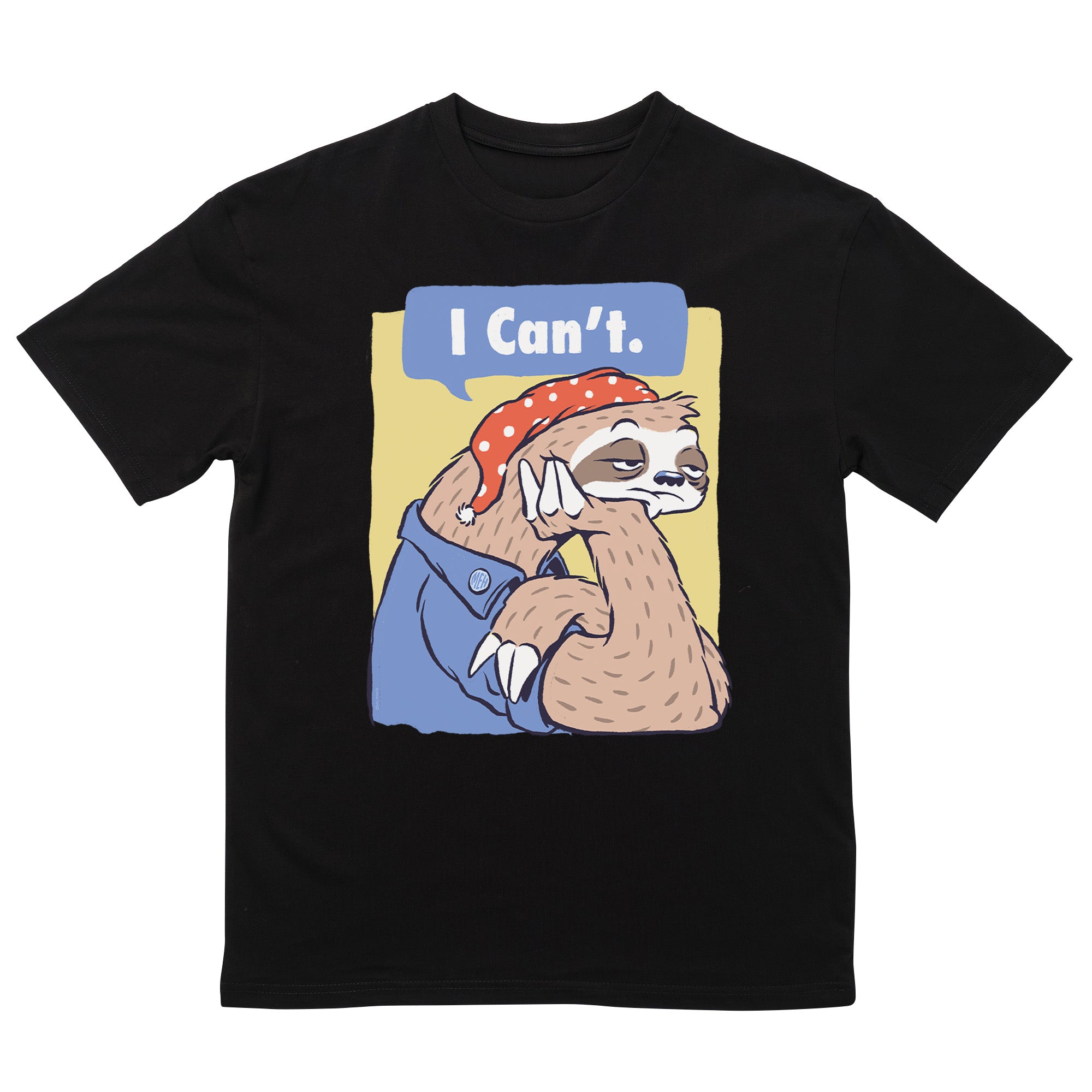 I Can't T-Shirt