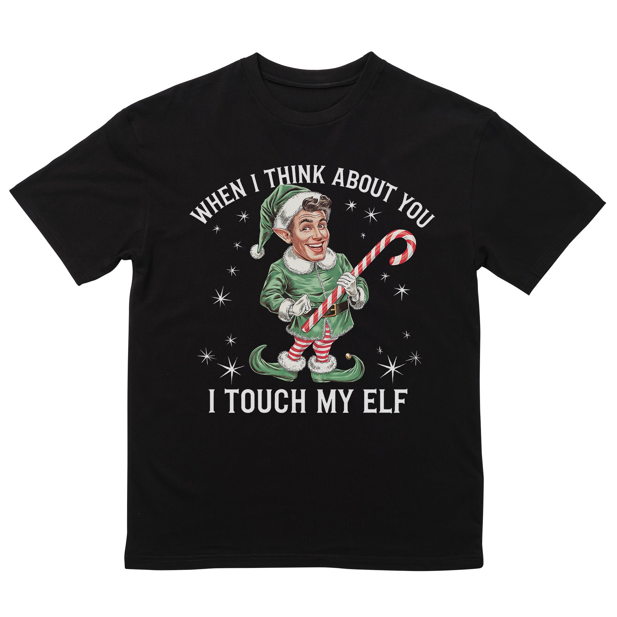 When I Think About You I Touch My Elf T-Shirt
