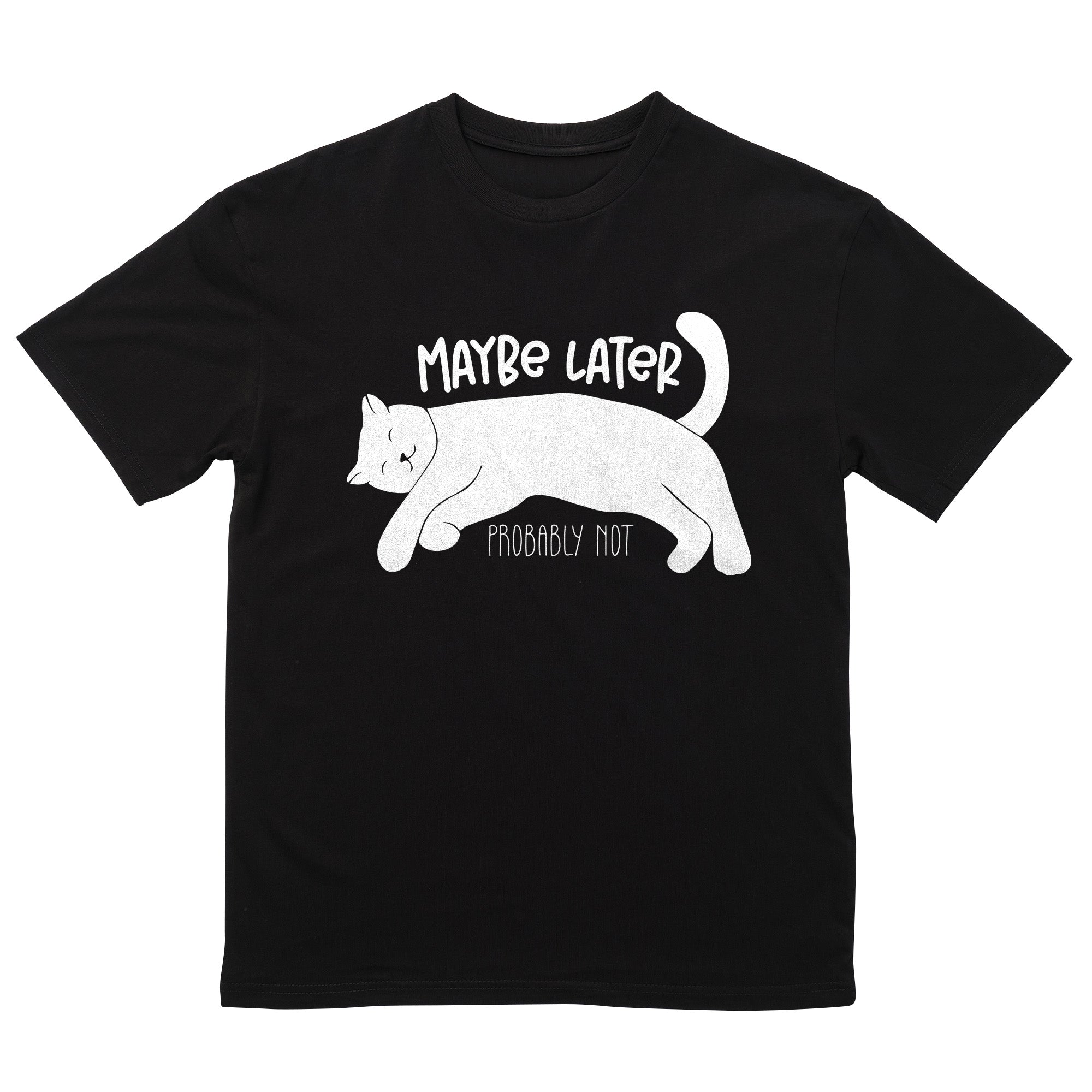 Maybe Later Cat T-Shirt