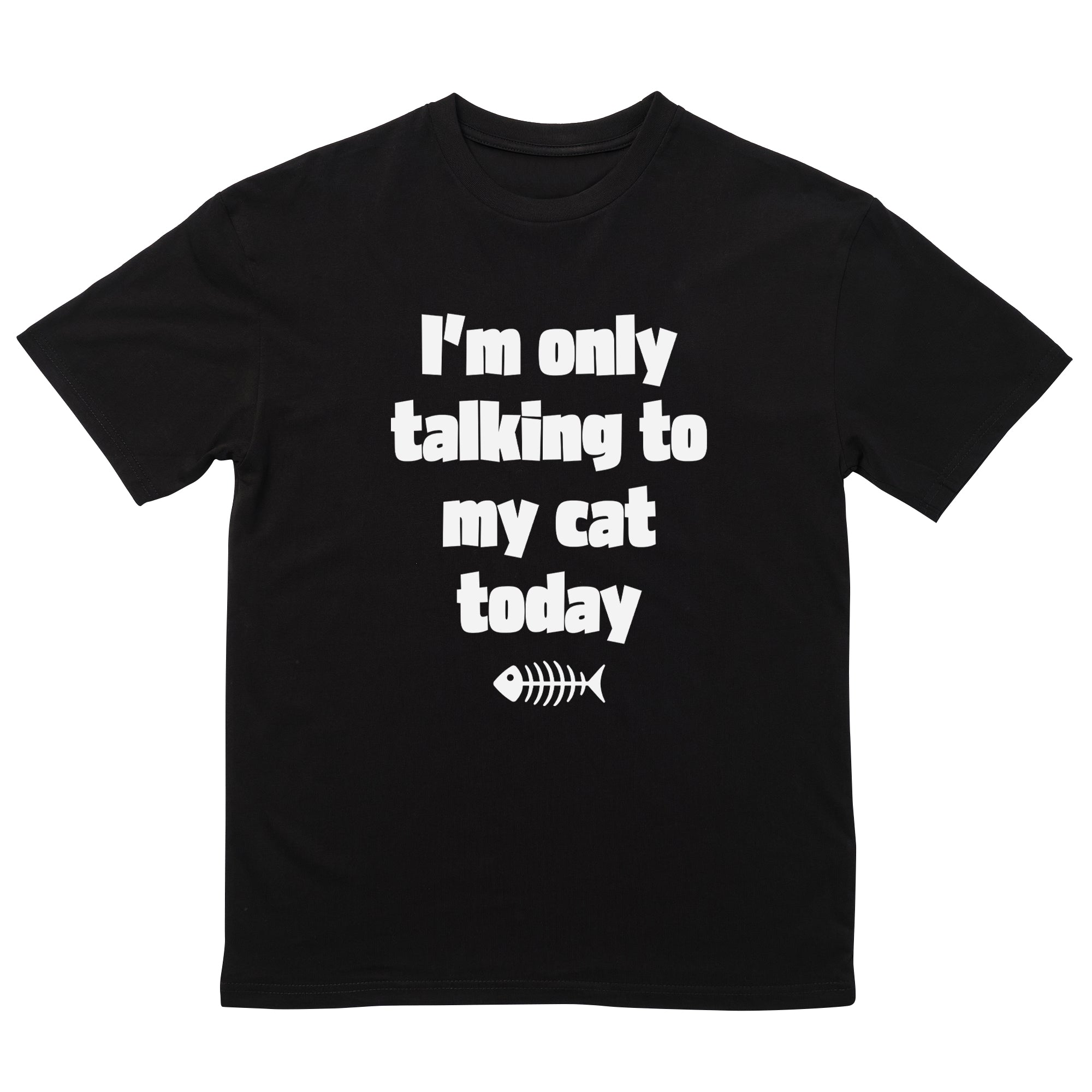Only Talking To My Cat T-Shirt