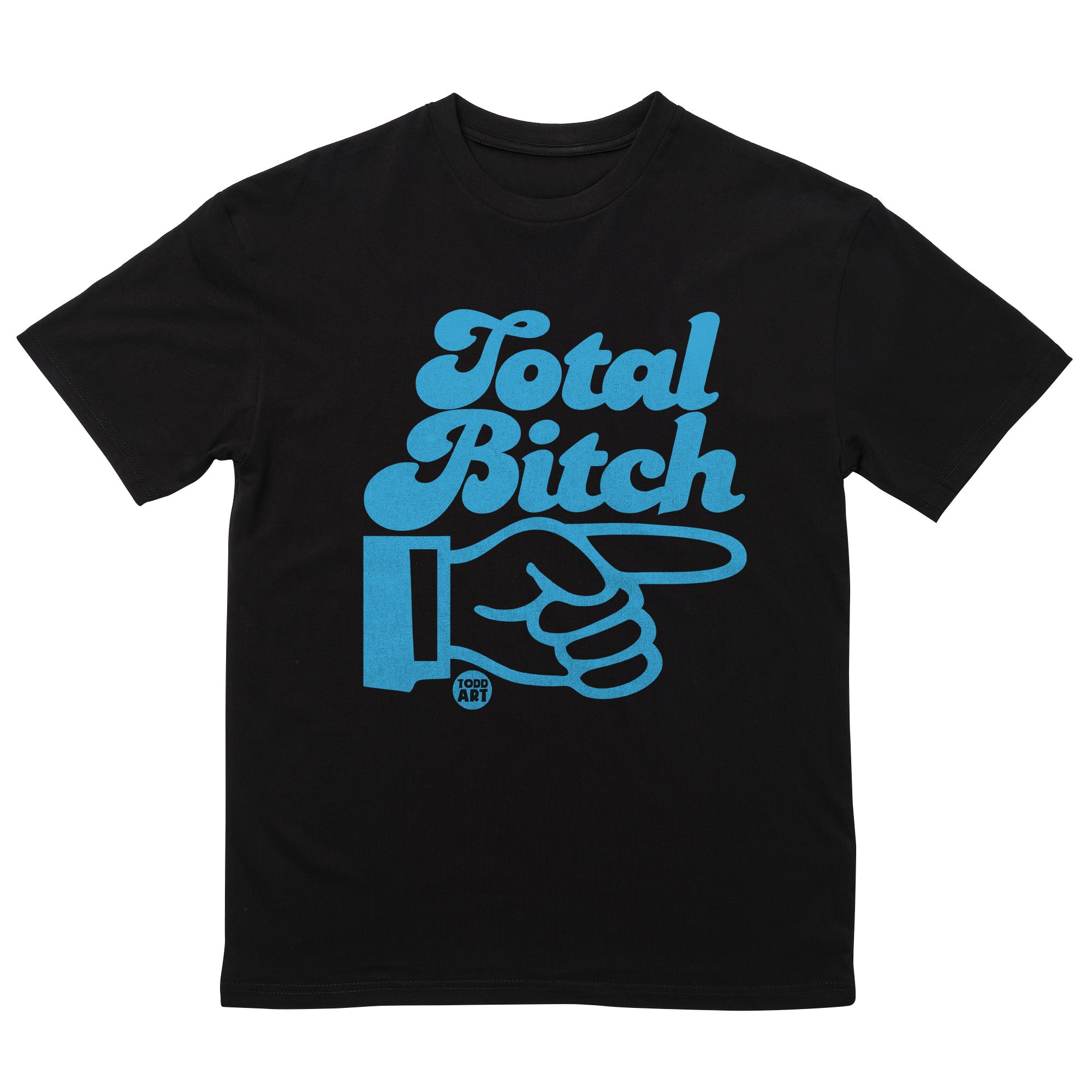 Total Bitch T-Shirt