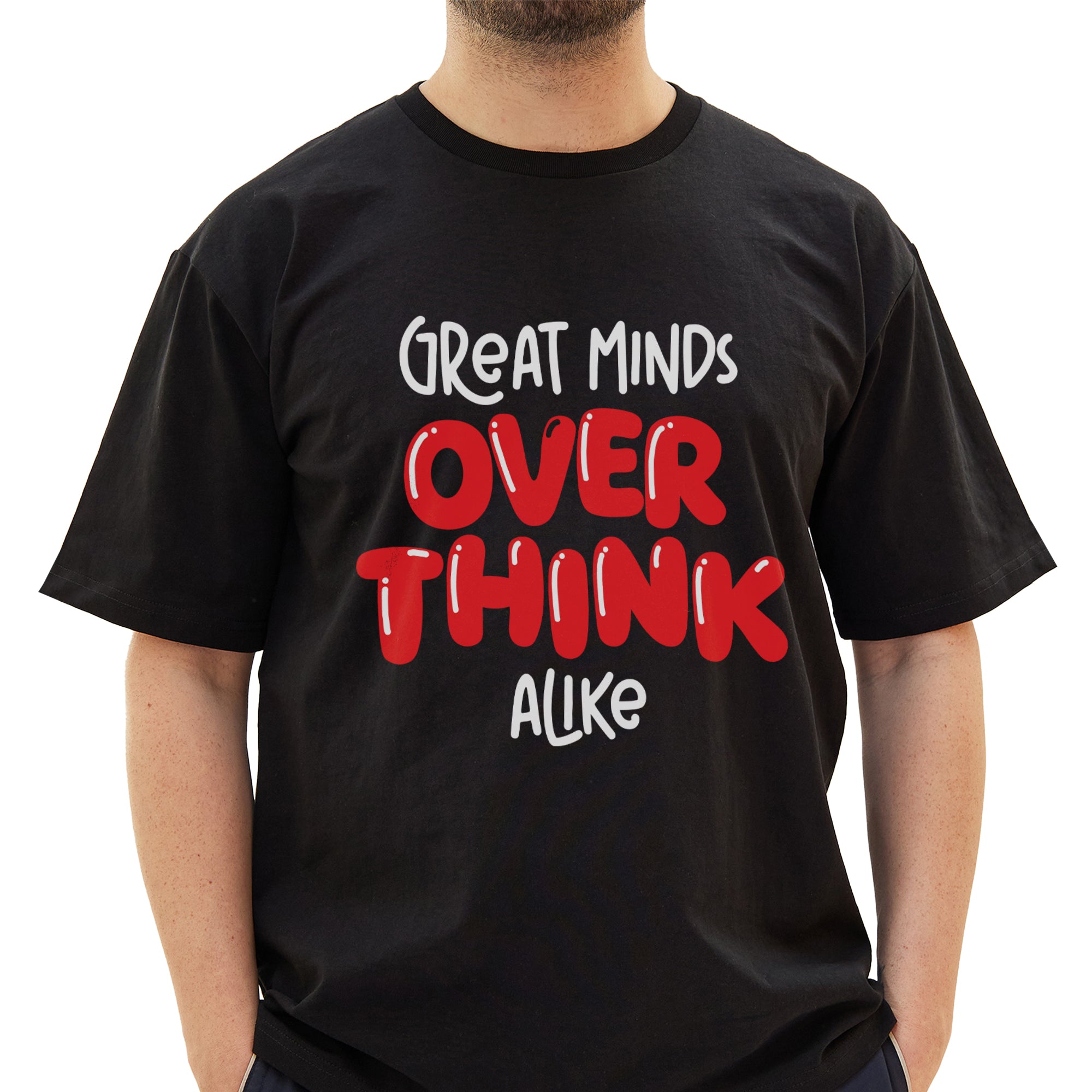 Great Minds Overthink Alike T-Shirt