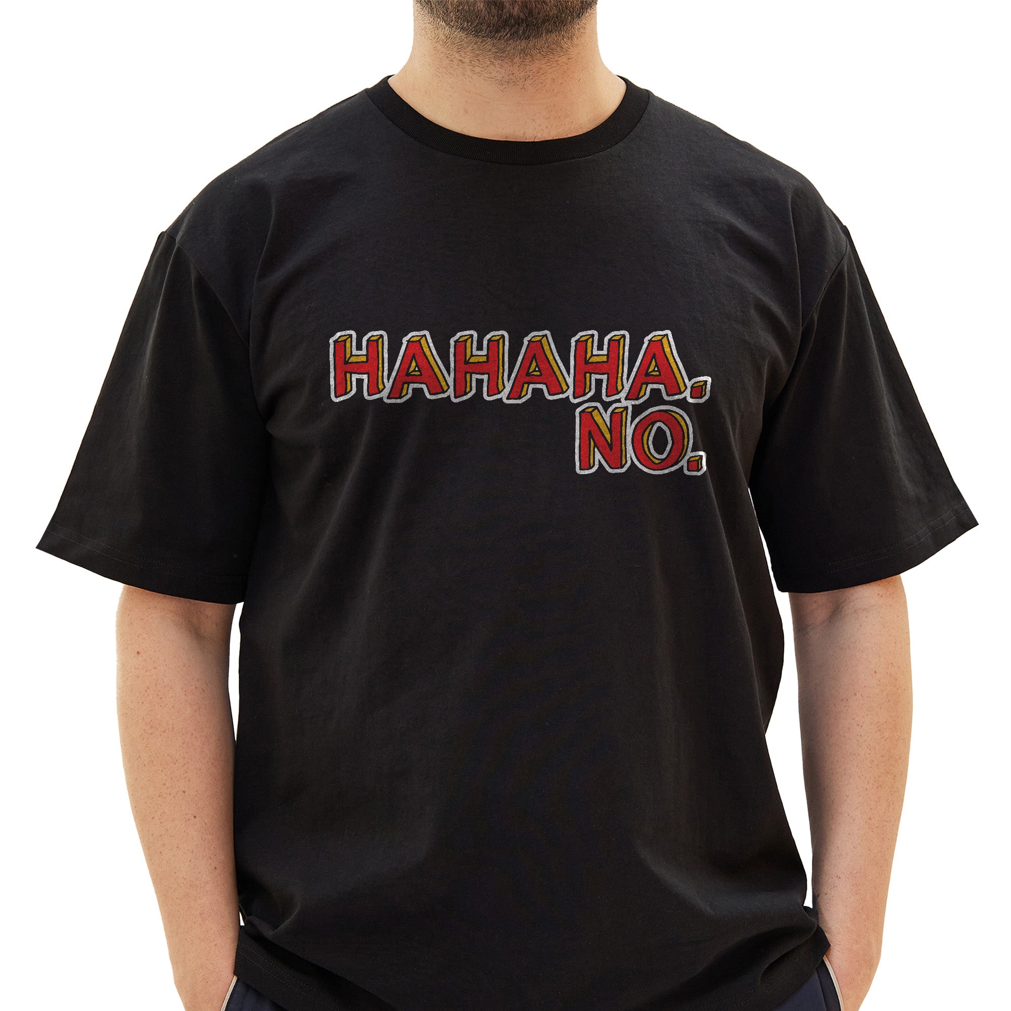 Hahaha No T-Shirt