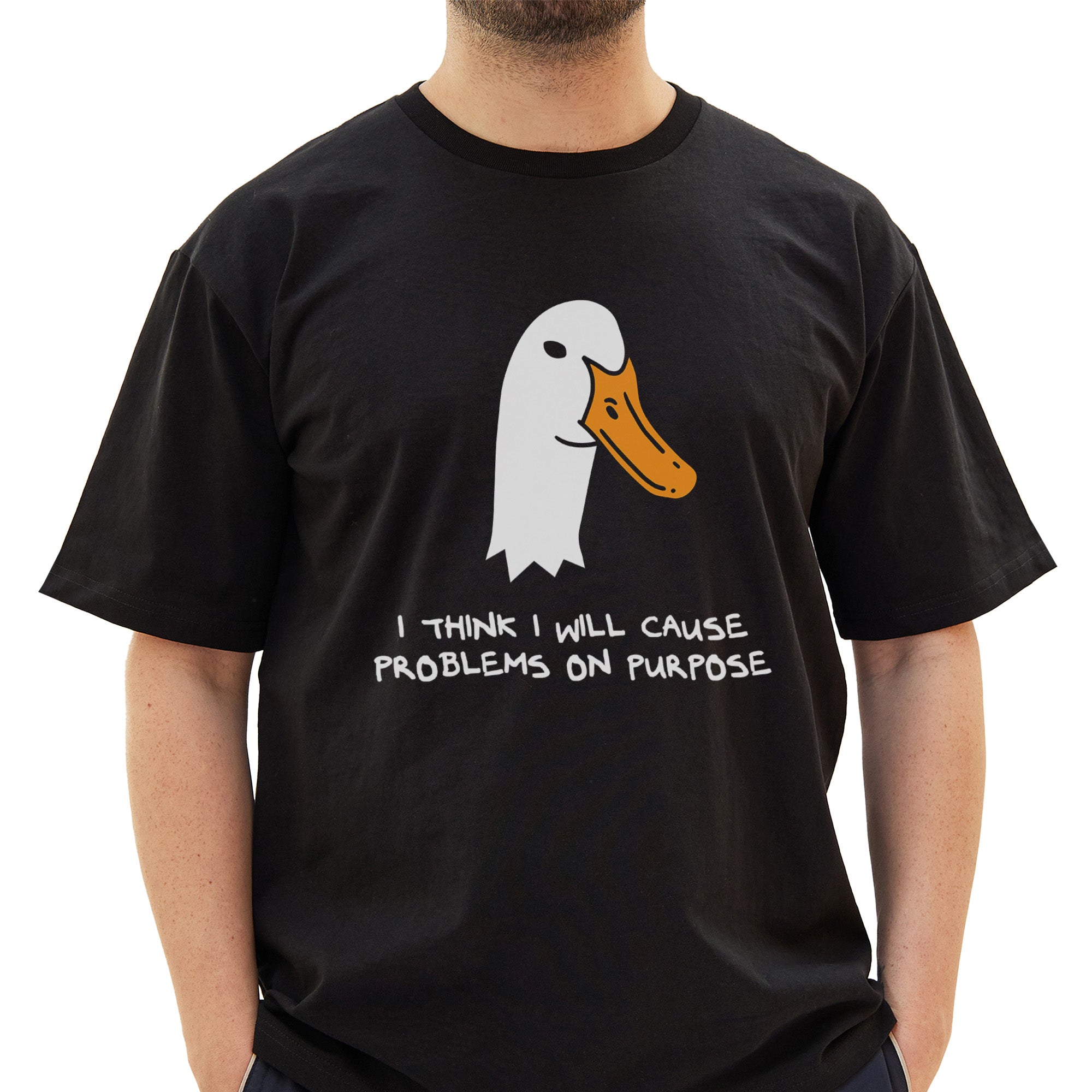 I Think I Will Cause Problems On Purpose T-Shirt