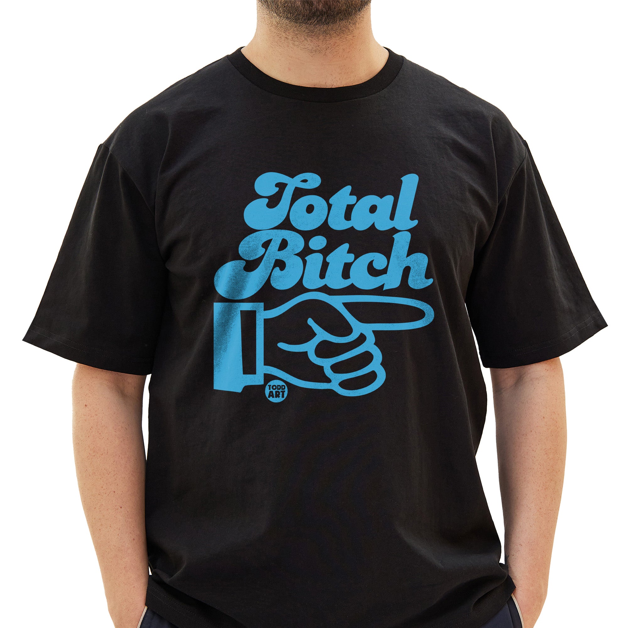 Total Bitch T-Shirt