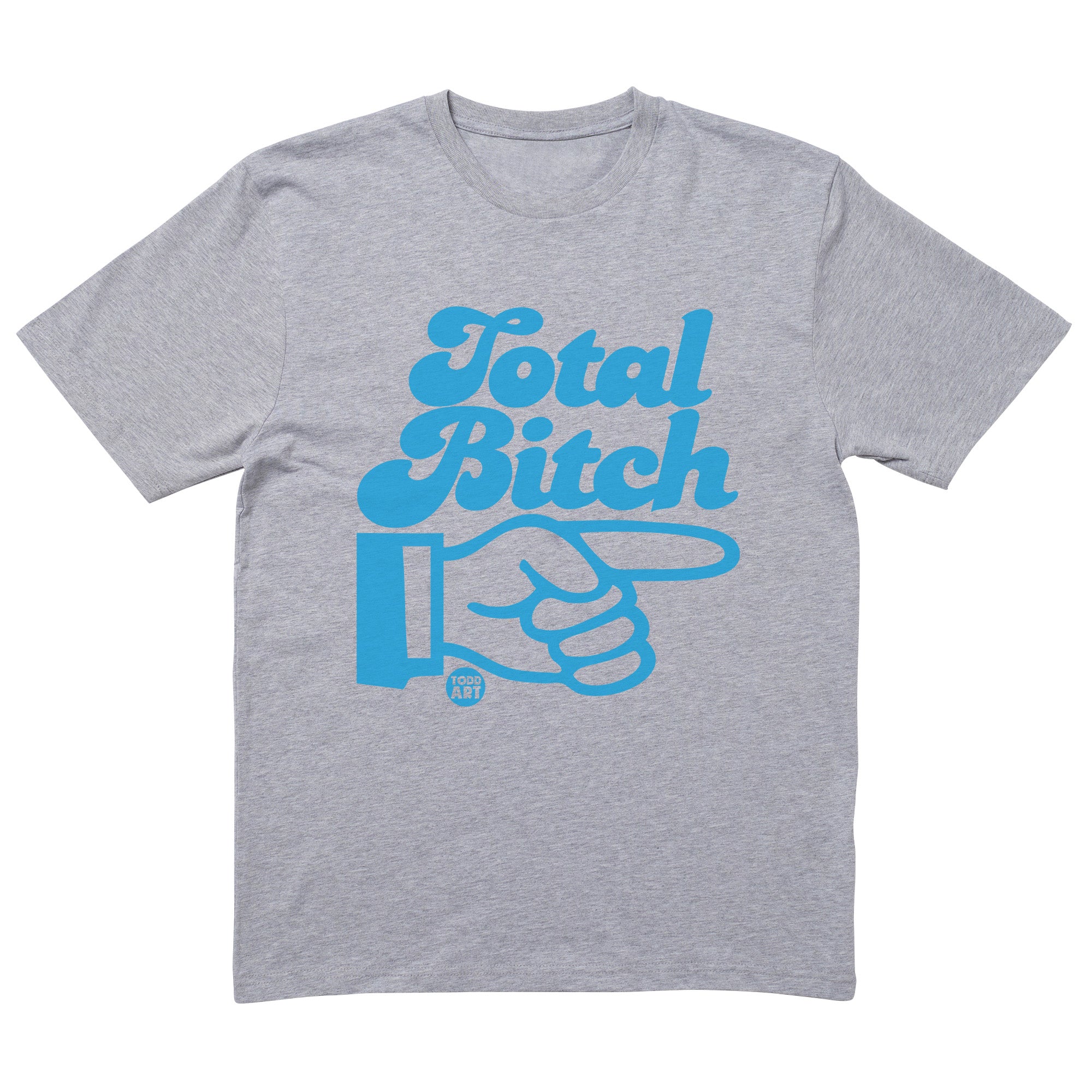 Total Bitch T-Shirt