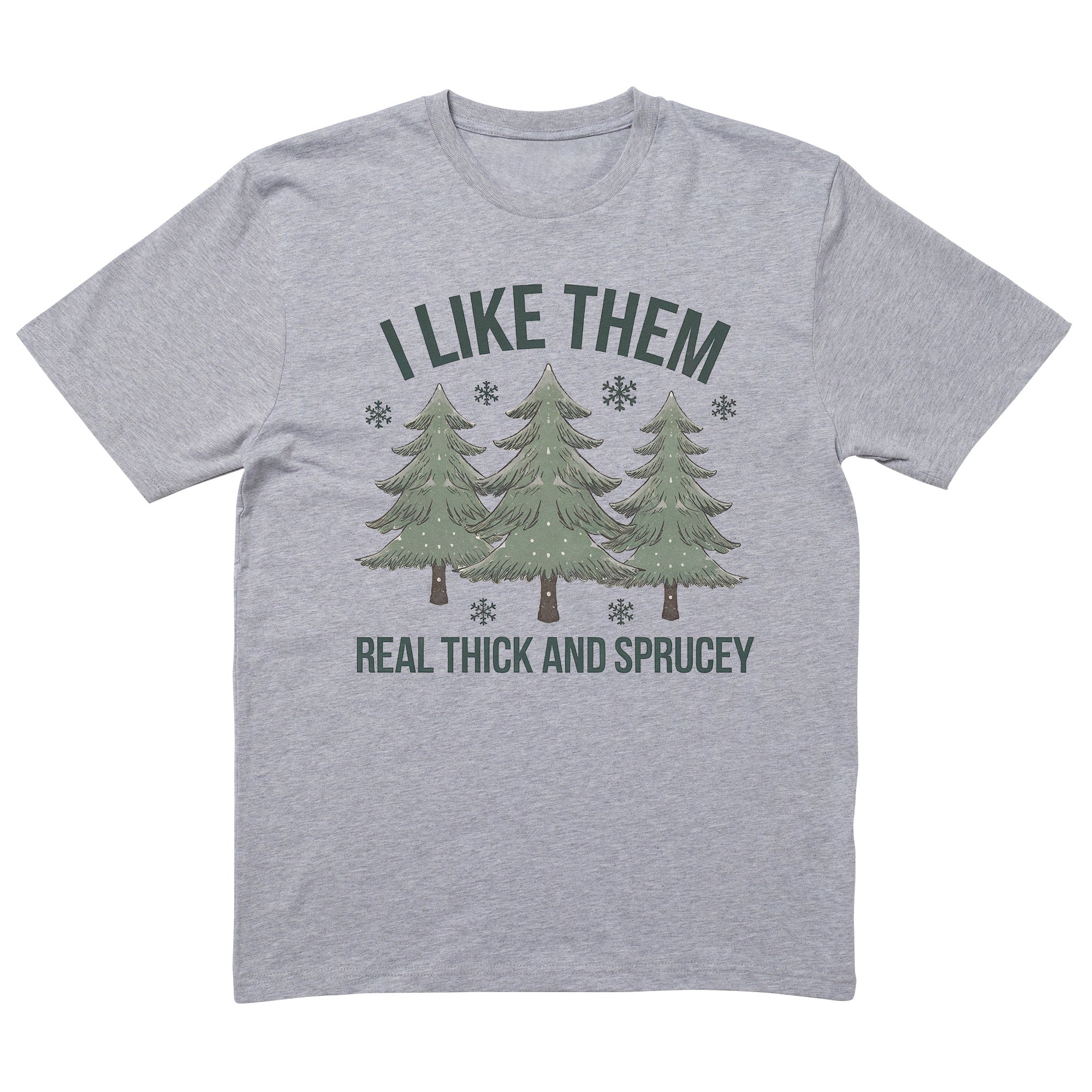 Thick And Sprucey T-Shirt