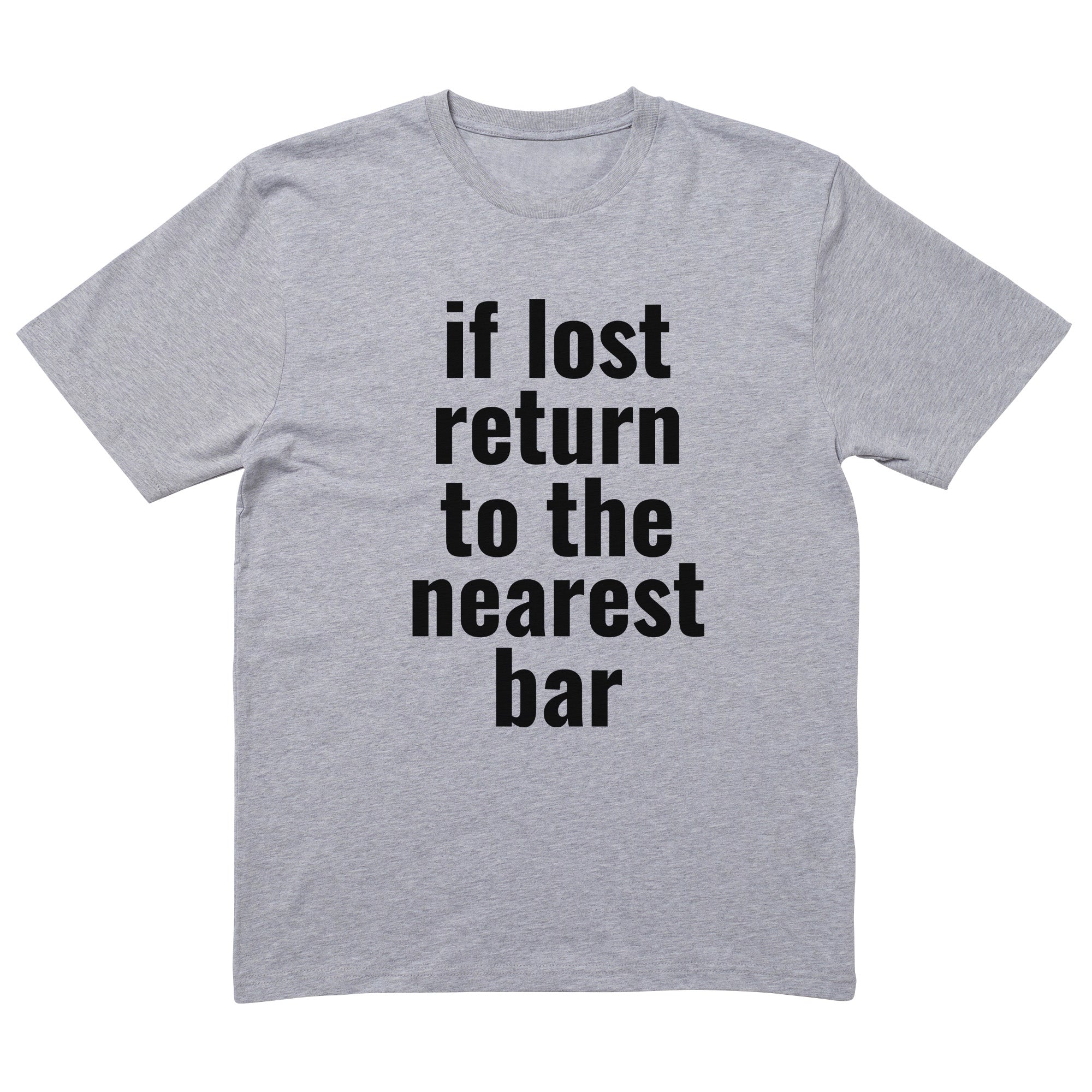 If Lost Return To The Nearest bar T-Shirt