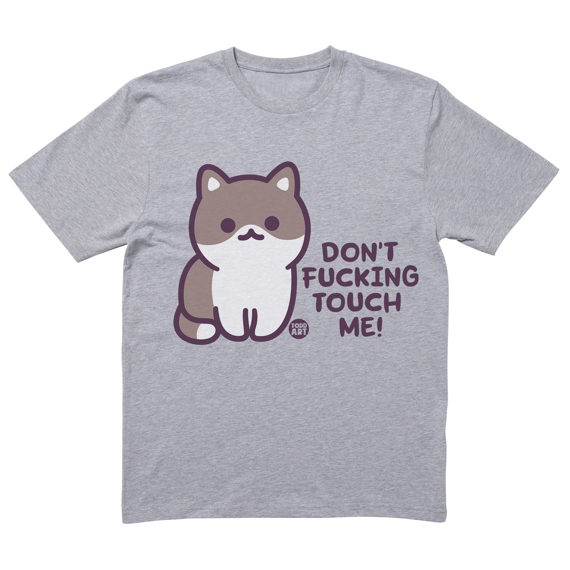 Dont Fn Touch Me T-Shirt