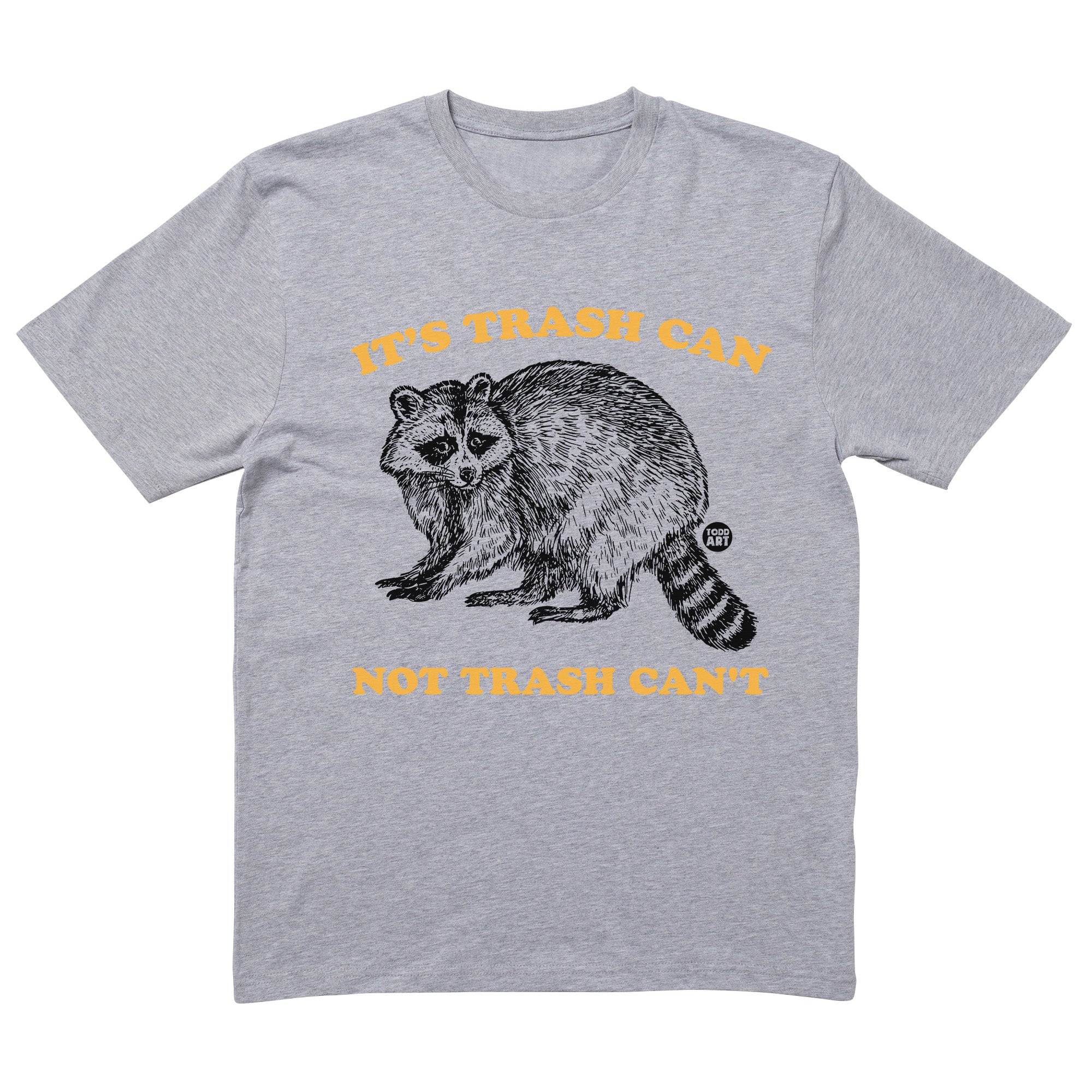 Trash Can Not Cant T-Shirt