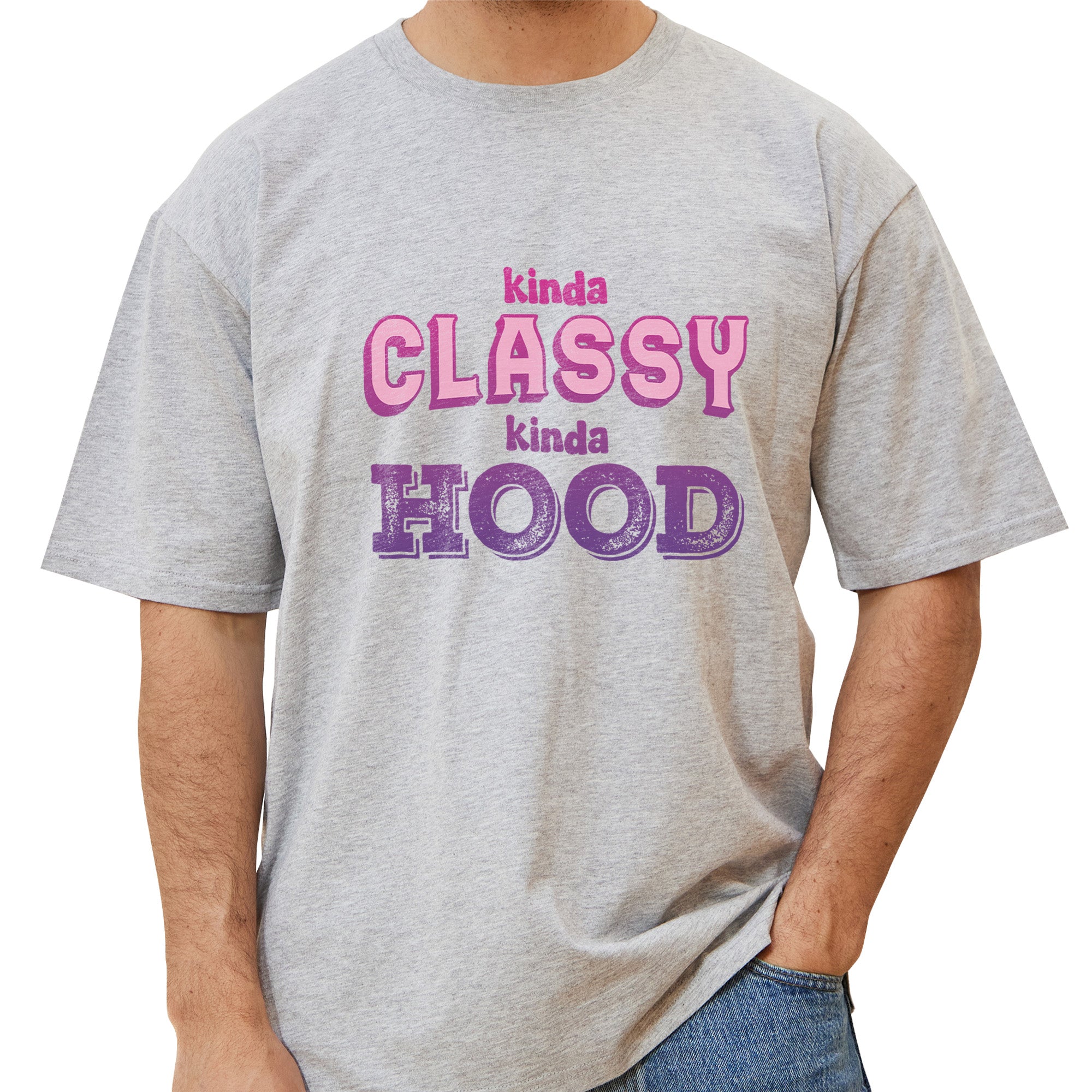 Kinda Classy Kinda Hood T-Shirt