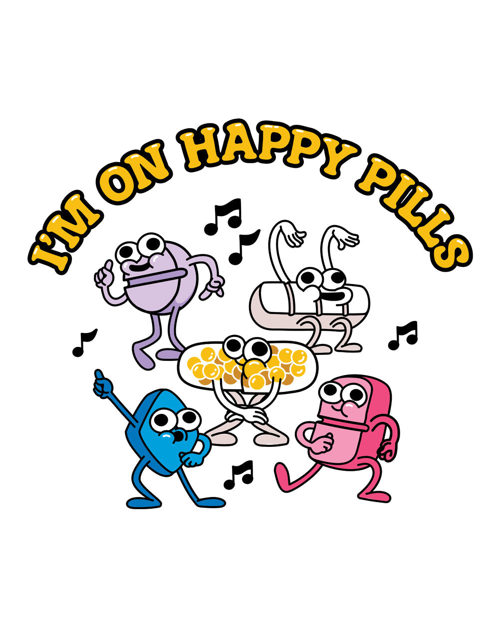 I'm on Happy Pills Funny Slogan Anxiety Depression Mental Health Support Cotton T-Shirt