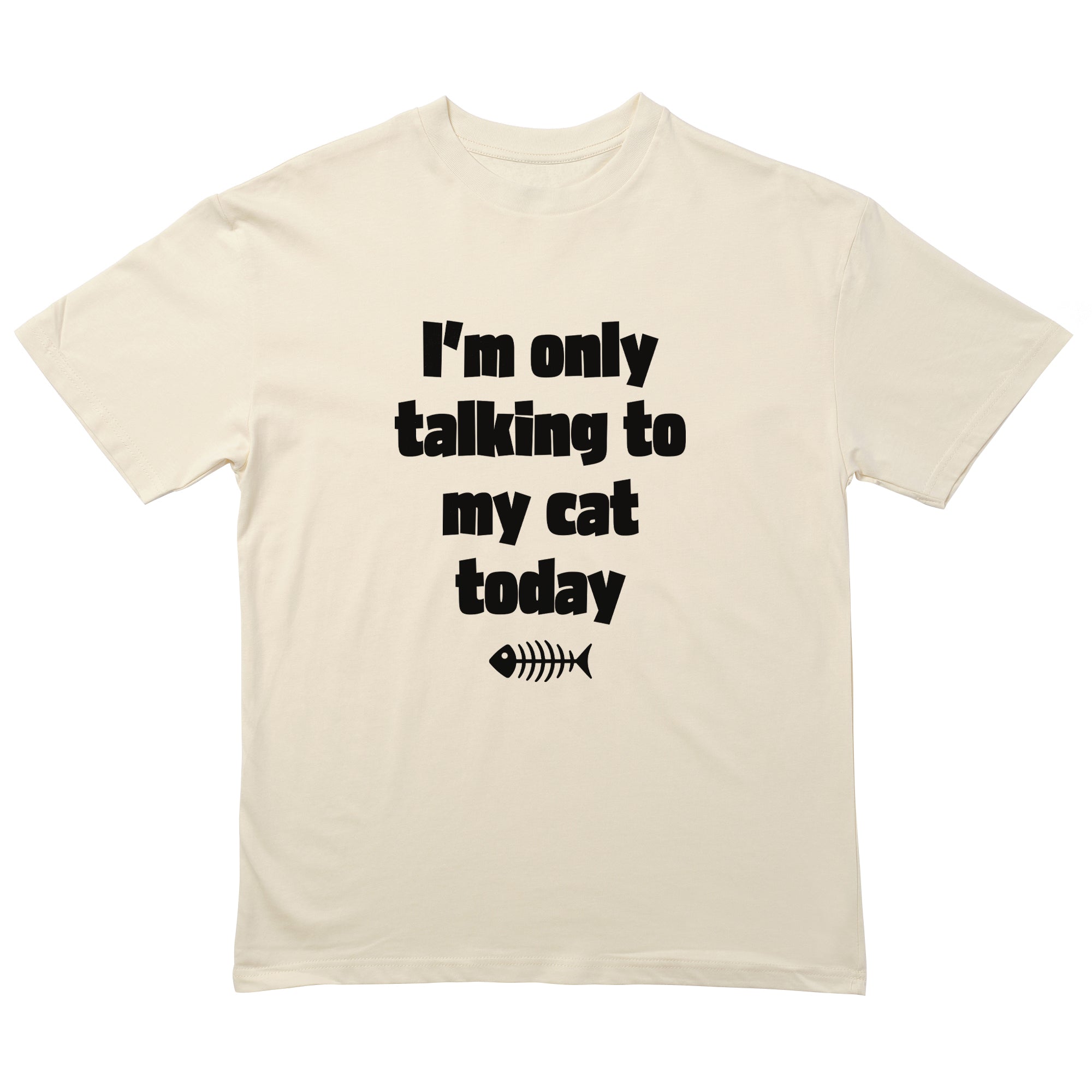 Only Talking To My Cat T-Shirt