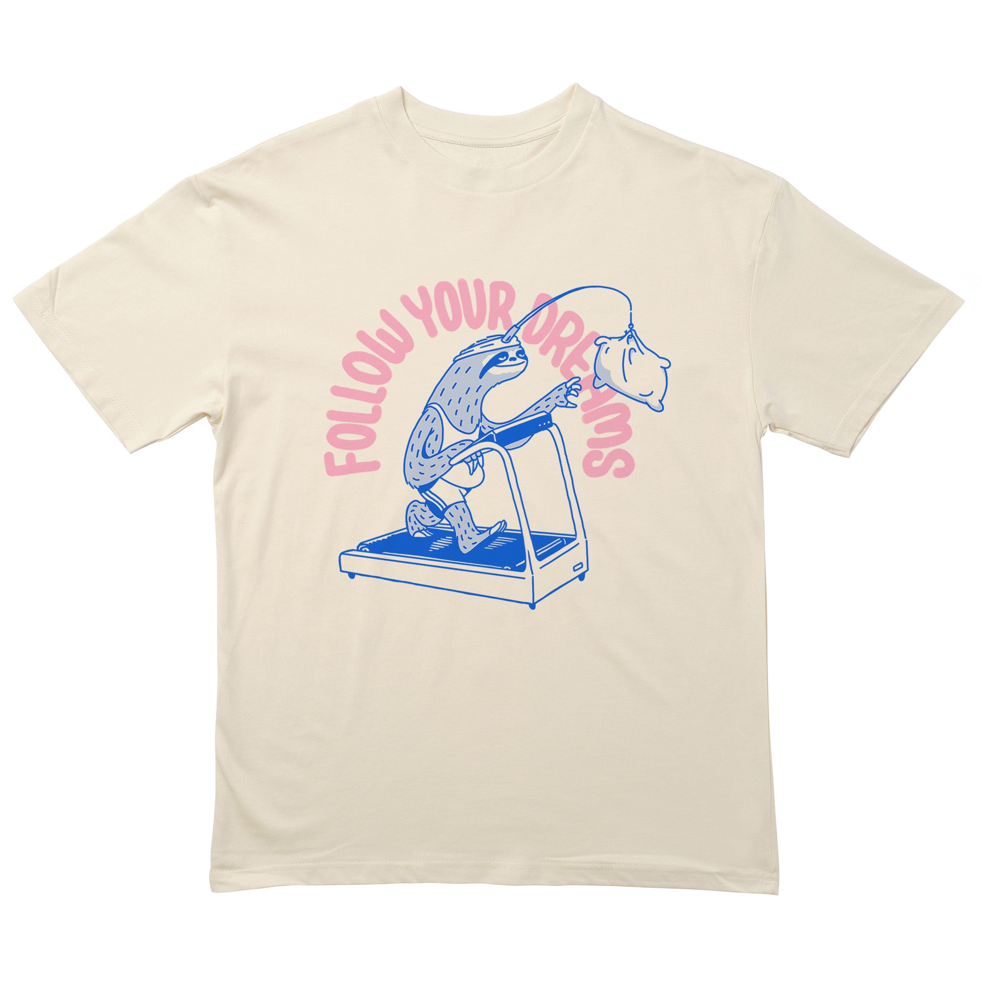 Follow Your Dreams T-Shirt