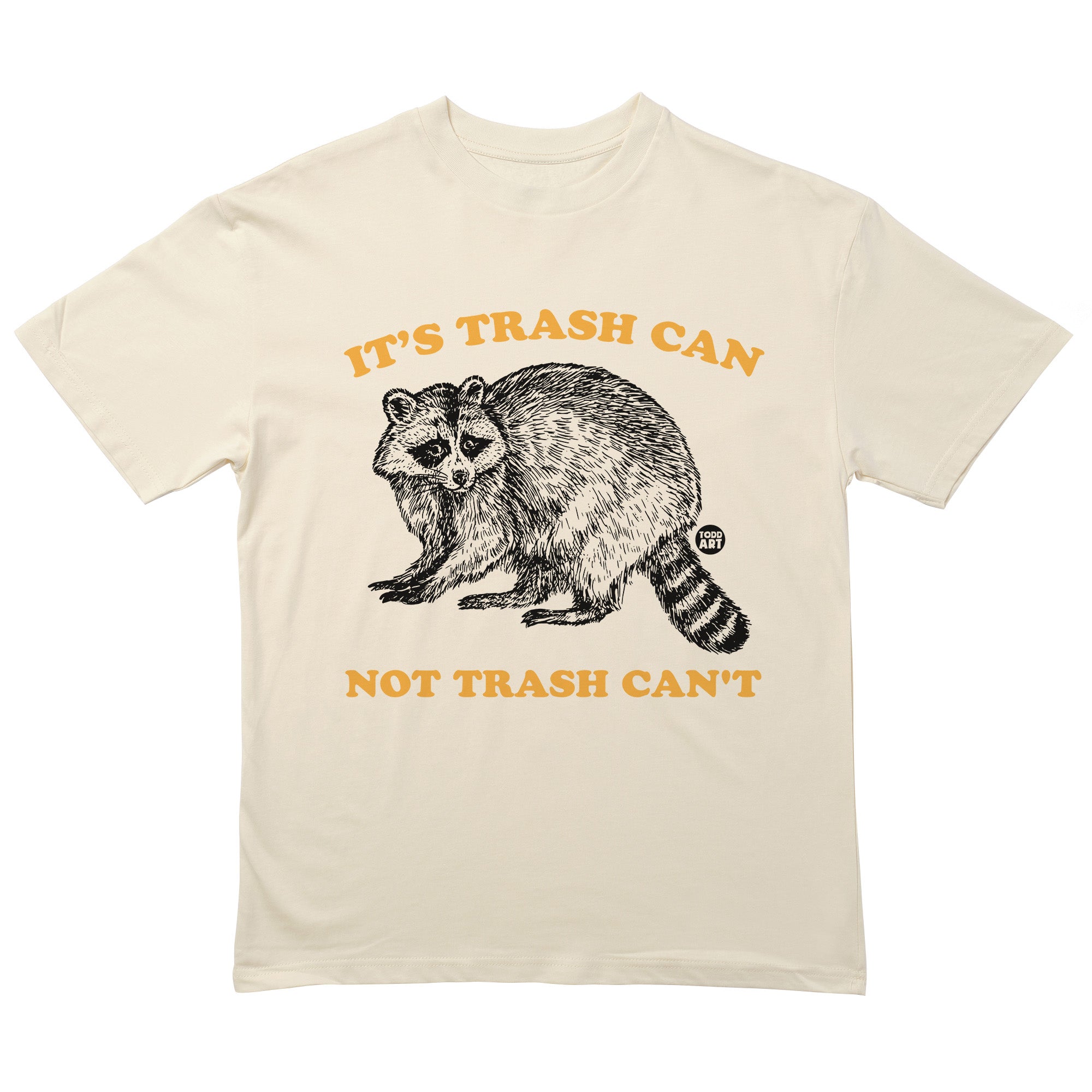 Trash Can Not Cant T-Shirt