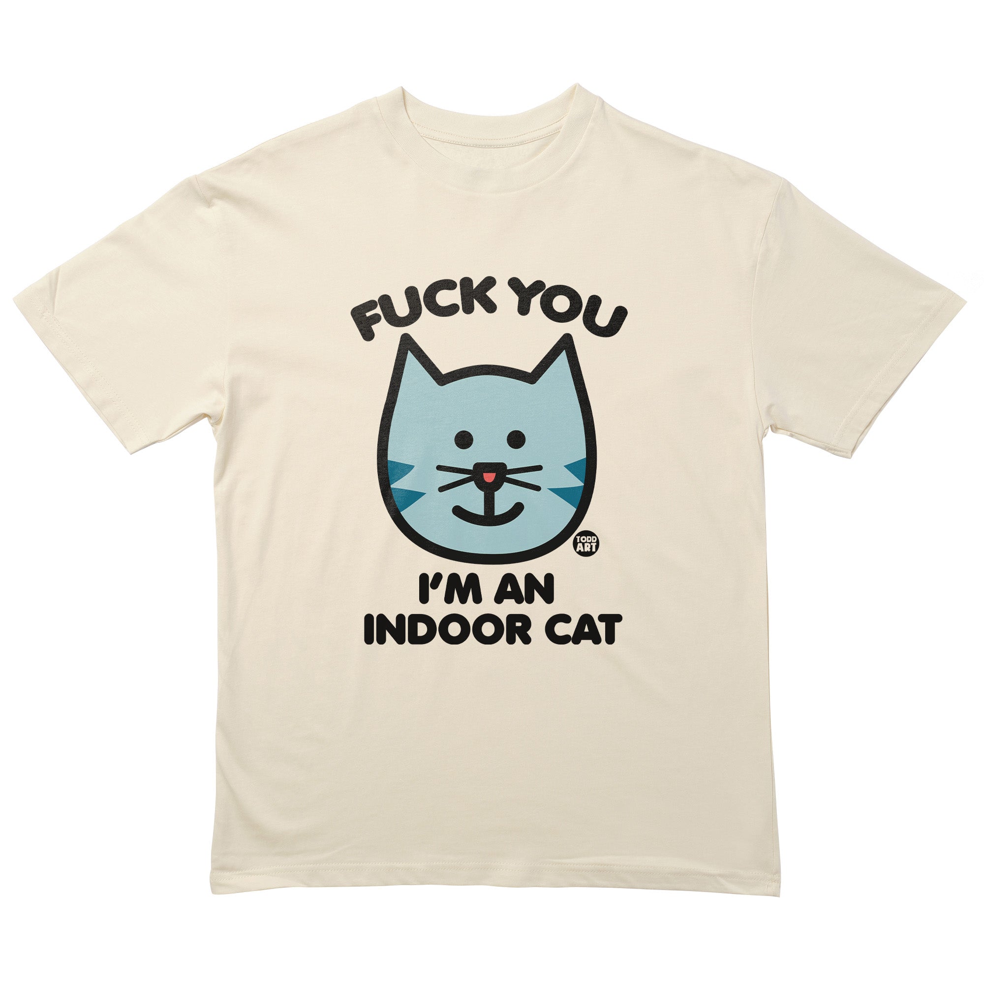 Fuck You Indoor Cat T-Shirt