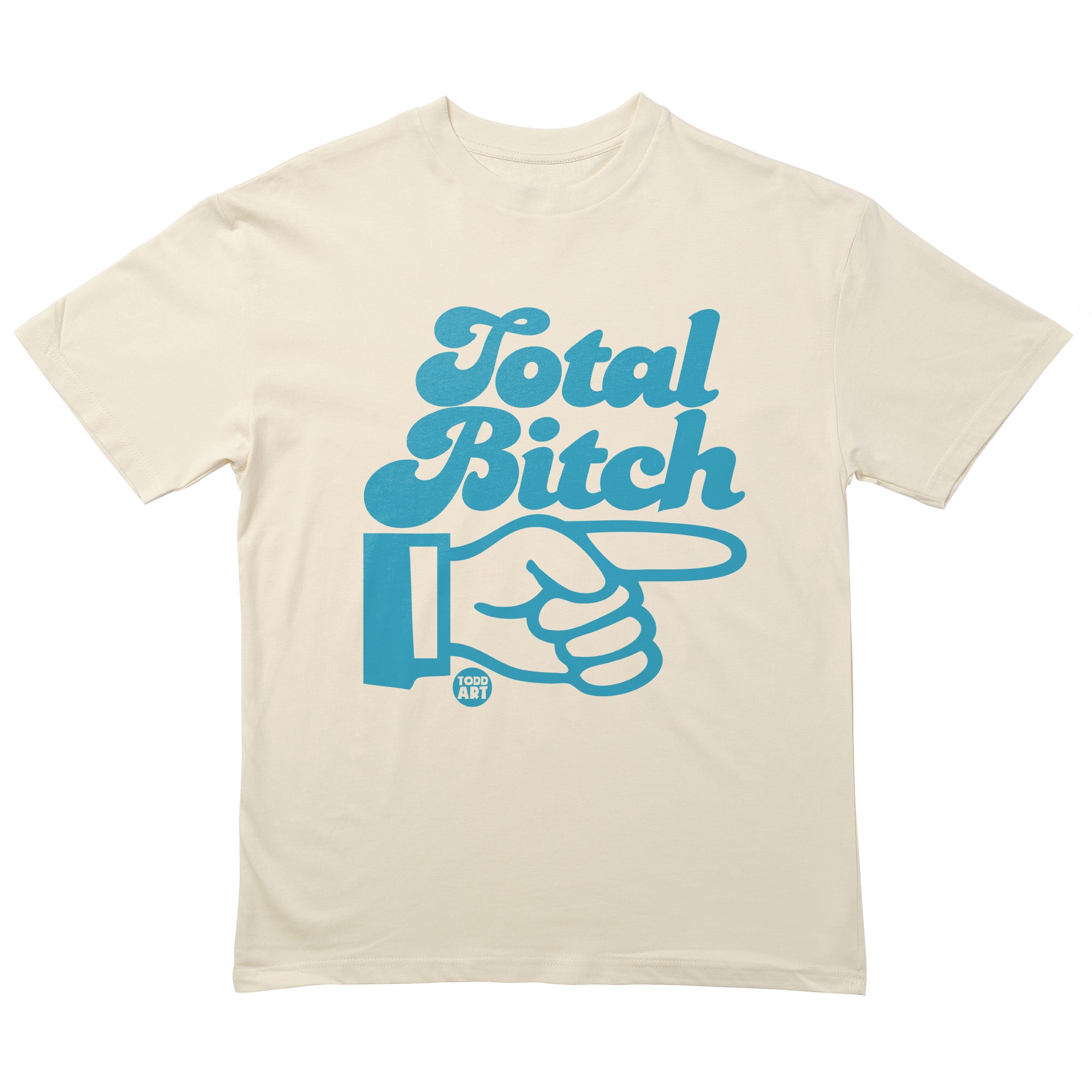 Total Bitch T-Shirt