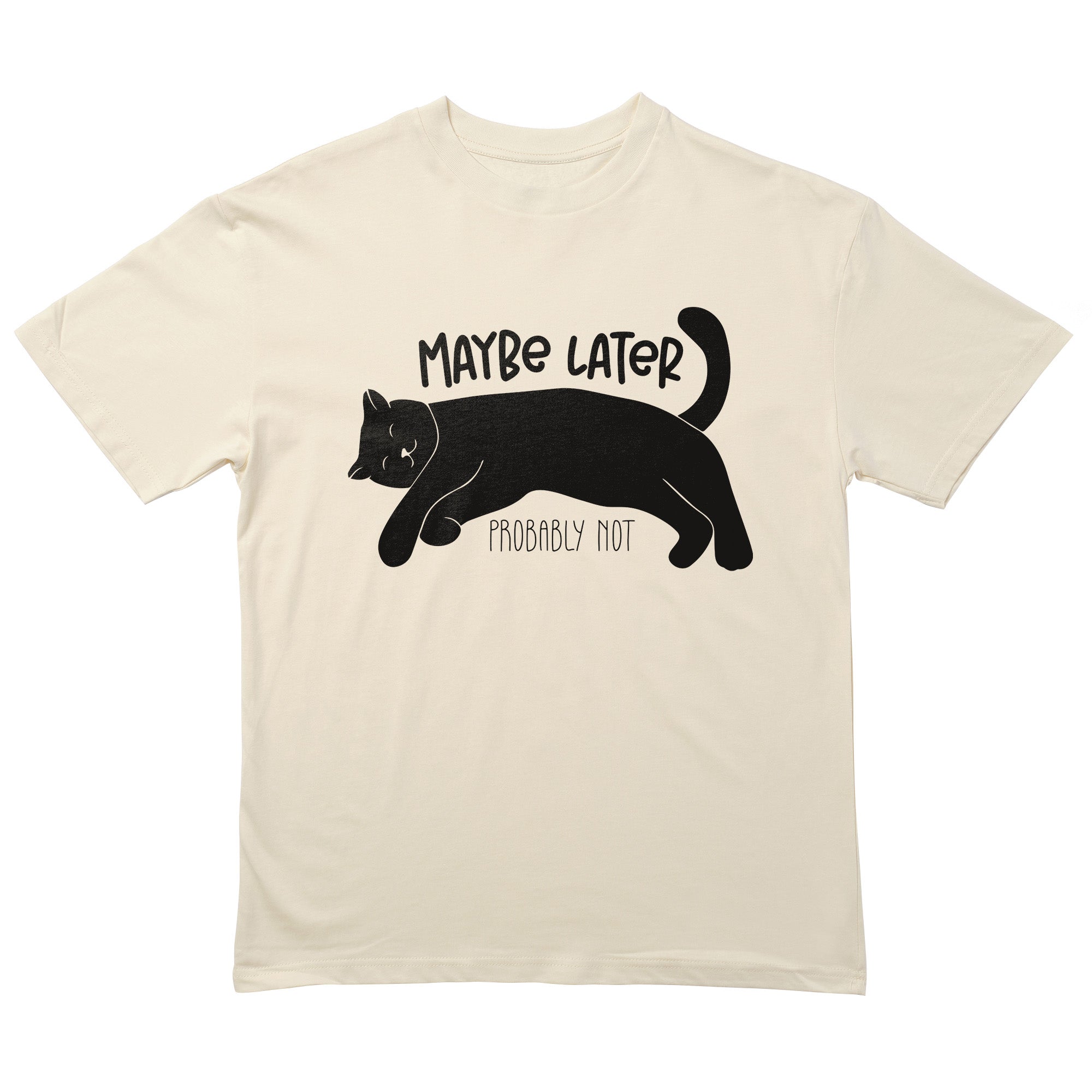 Maybe Later Cat T-Shirt