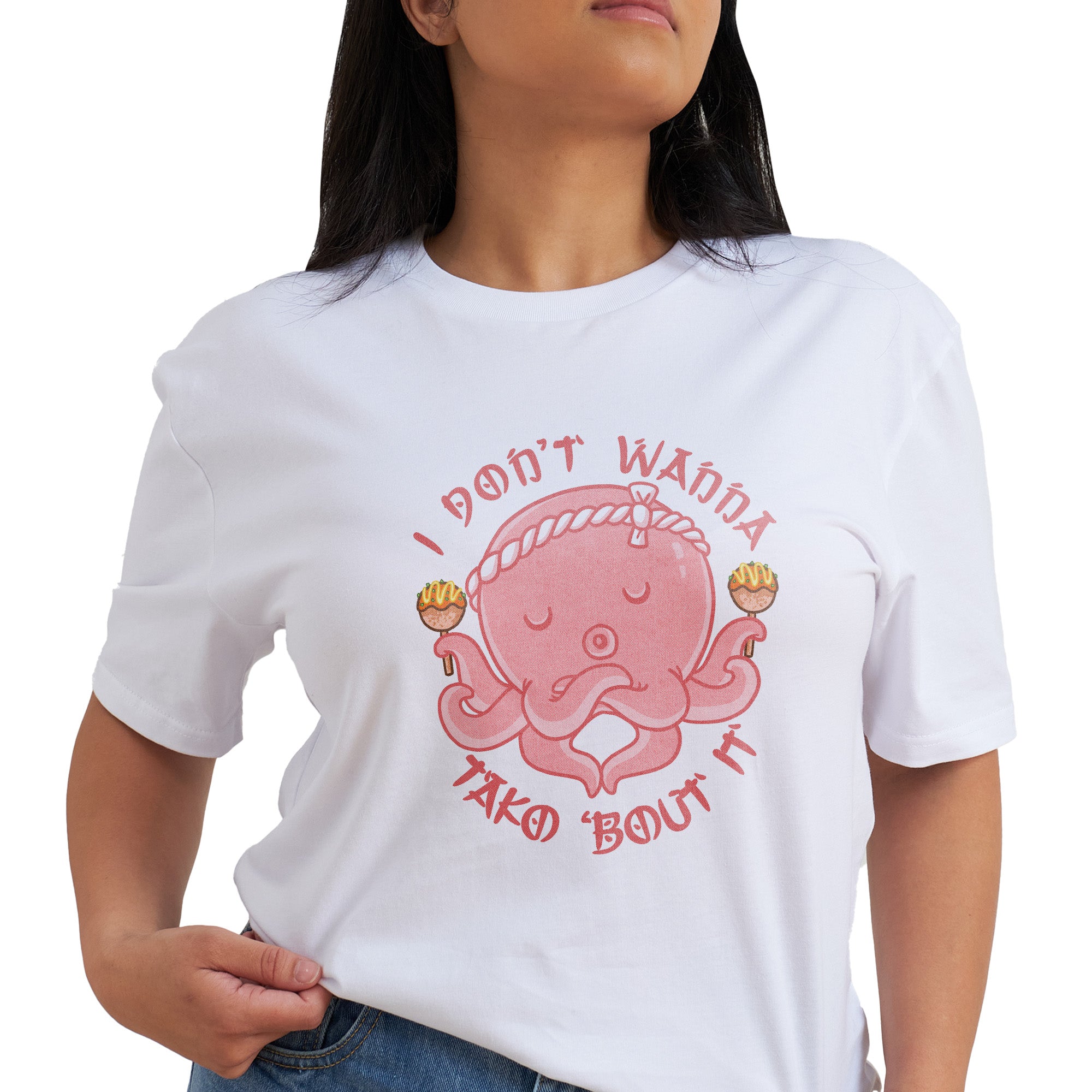 I Don't Wanna Tako 'Bout It T-Shirt