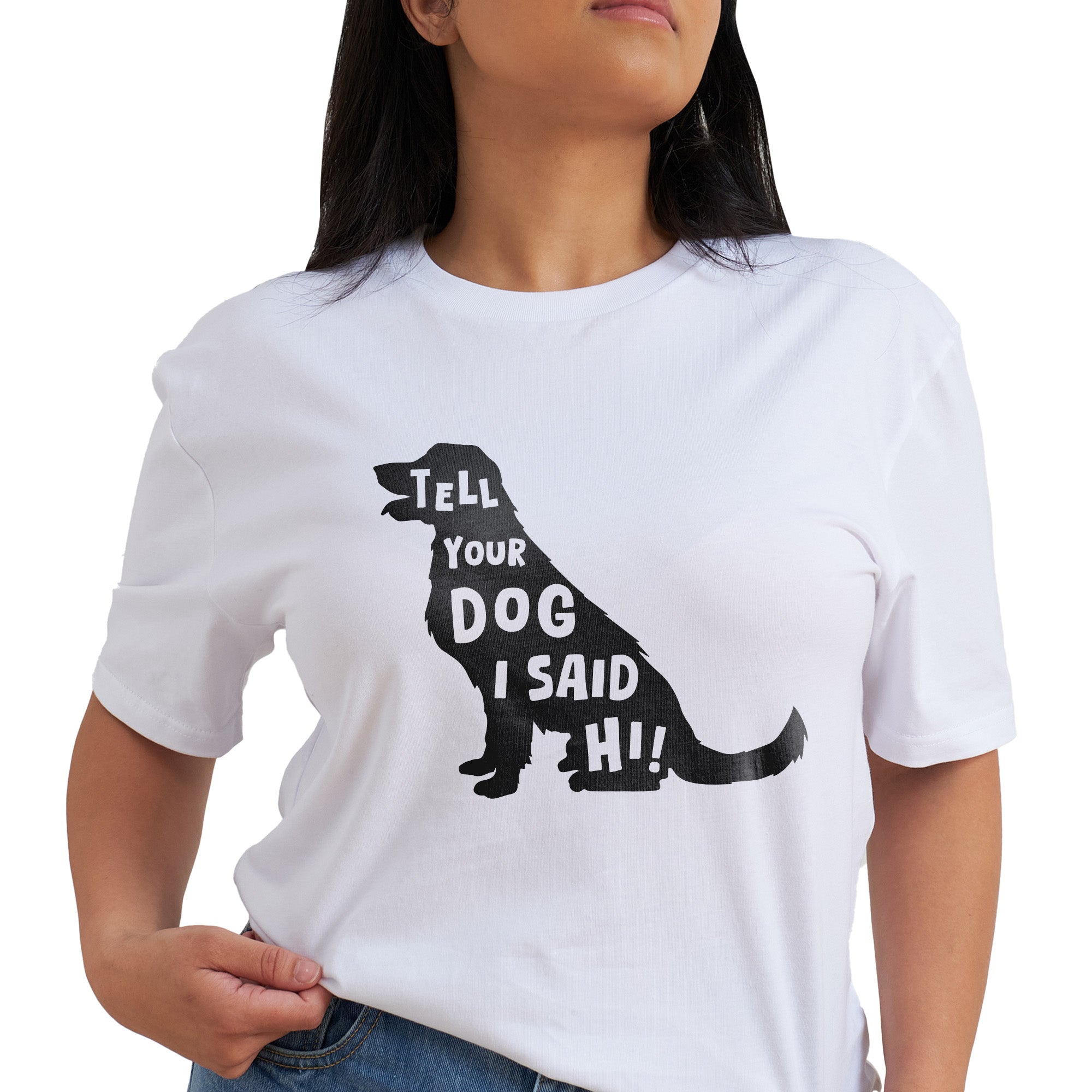 Tell Your Dog T-Shirt