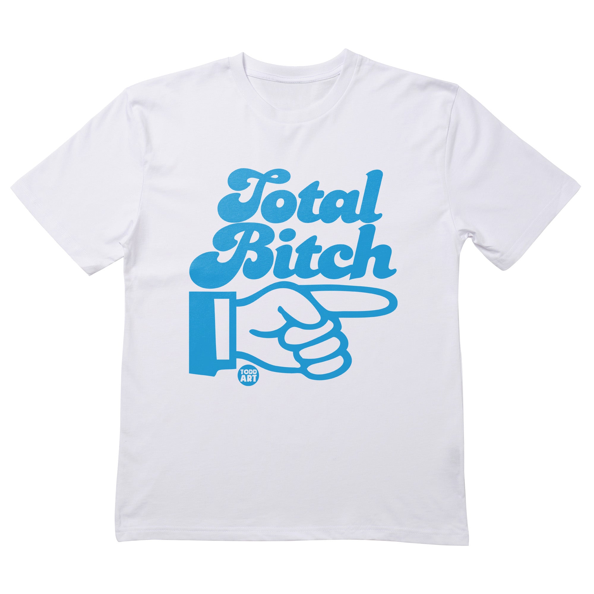 Total Bitch T-Shirt