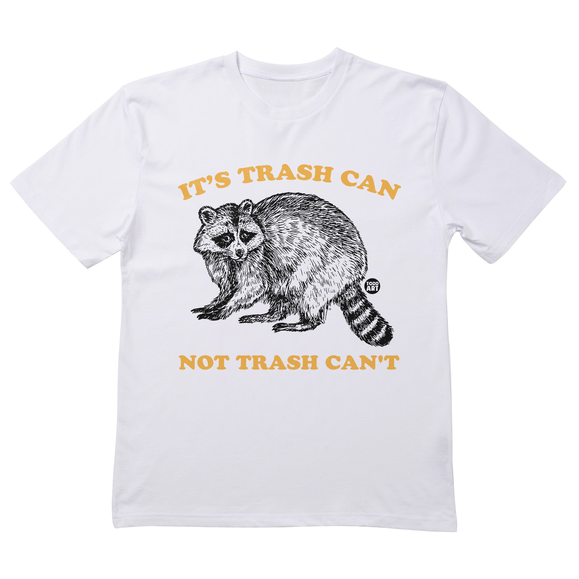 Trash Can Not Cant T-Shirt