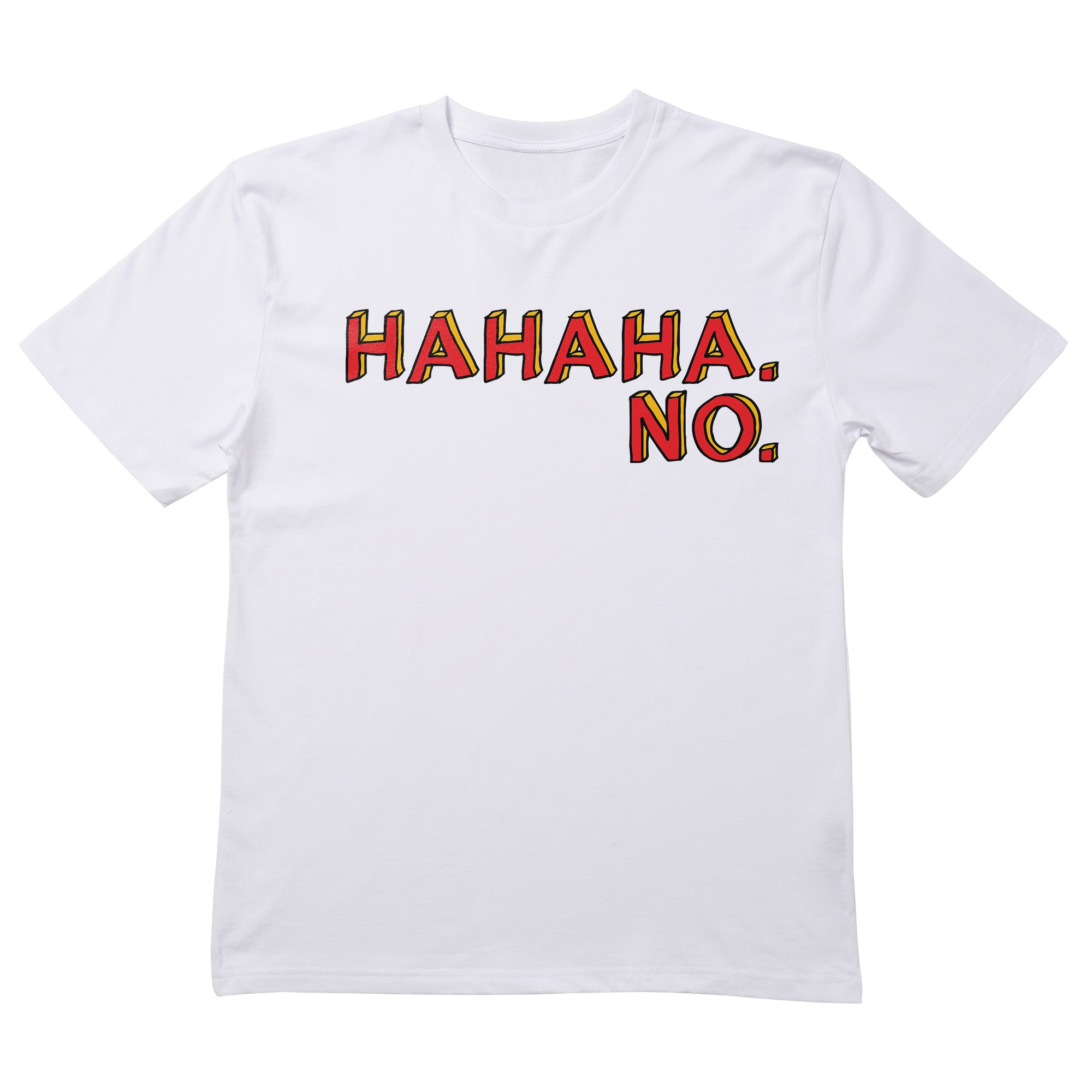 Hahaha No T-Shirt