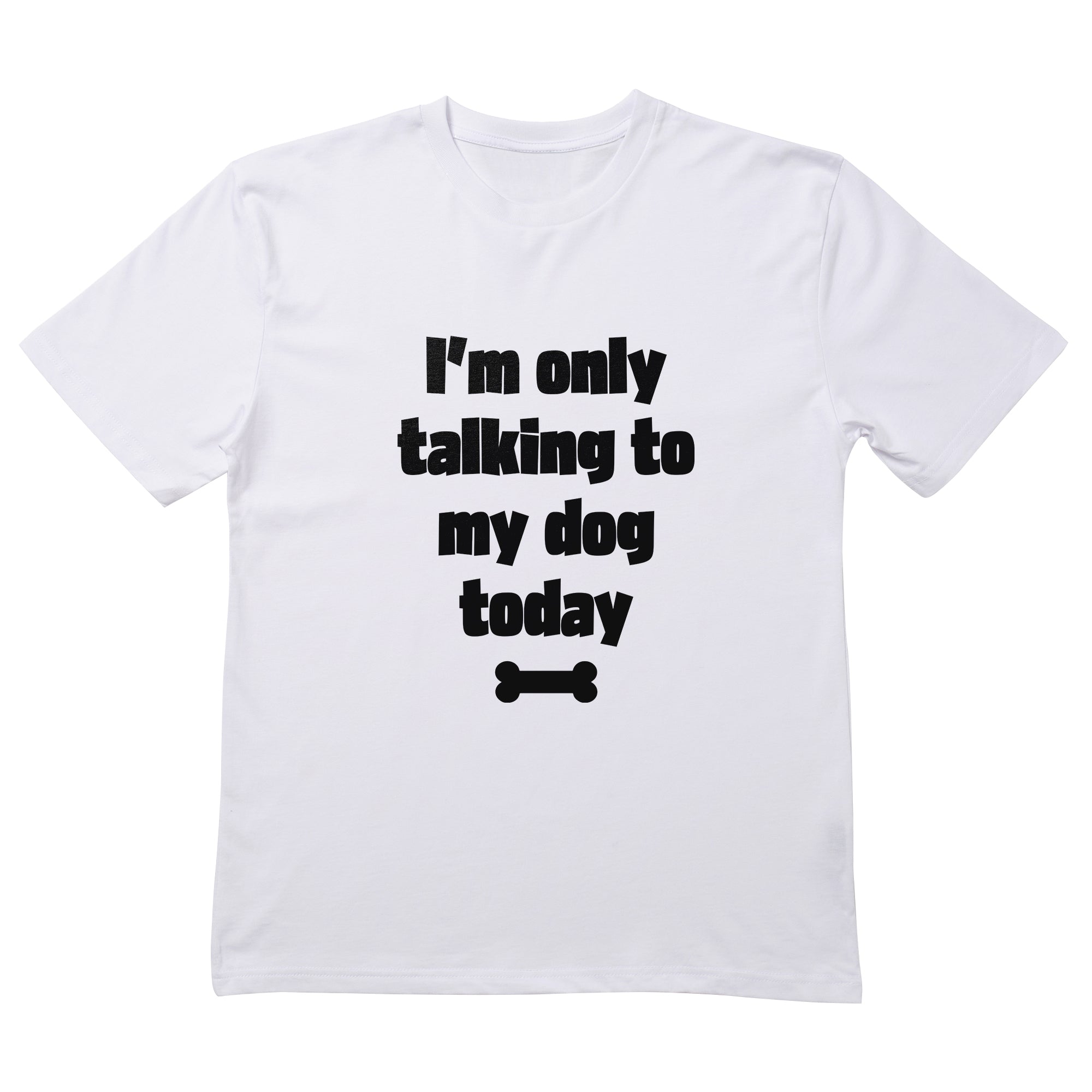 Only Talking To My Dog T-Shirt