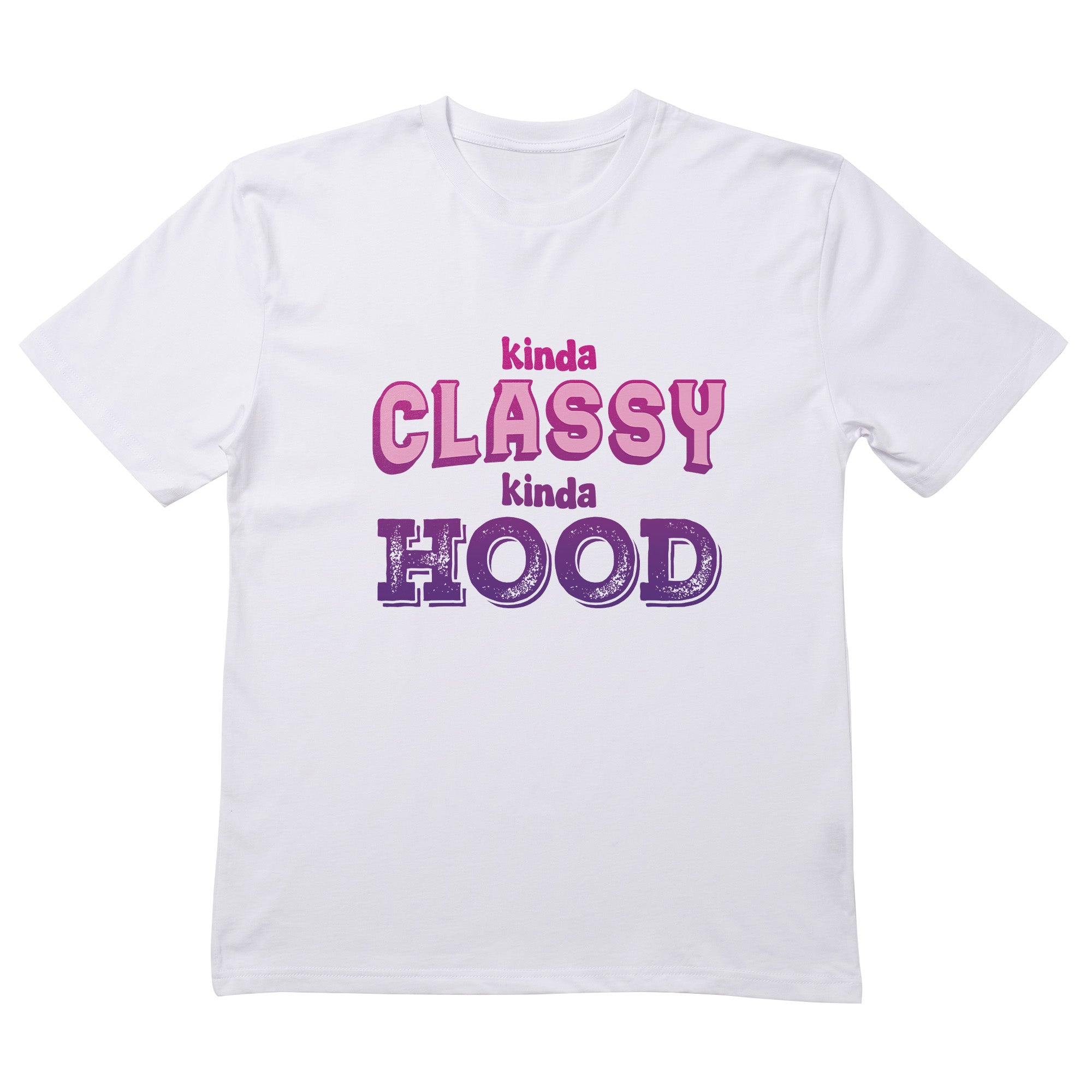 Kinda Classy Kinda Hood T-Shirt