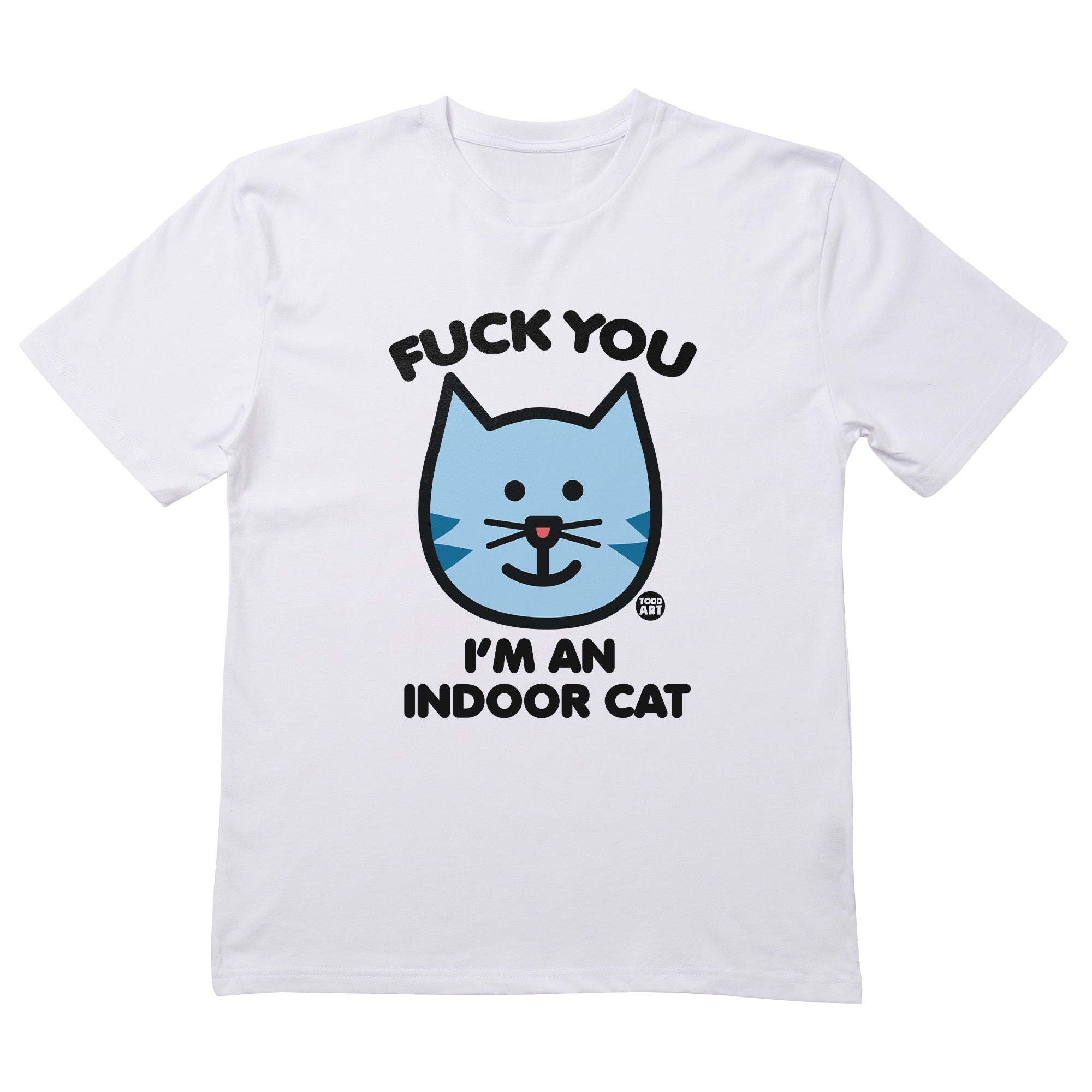 Fuck You Indoor Cat T-Shirt