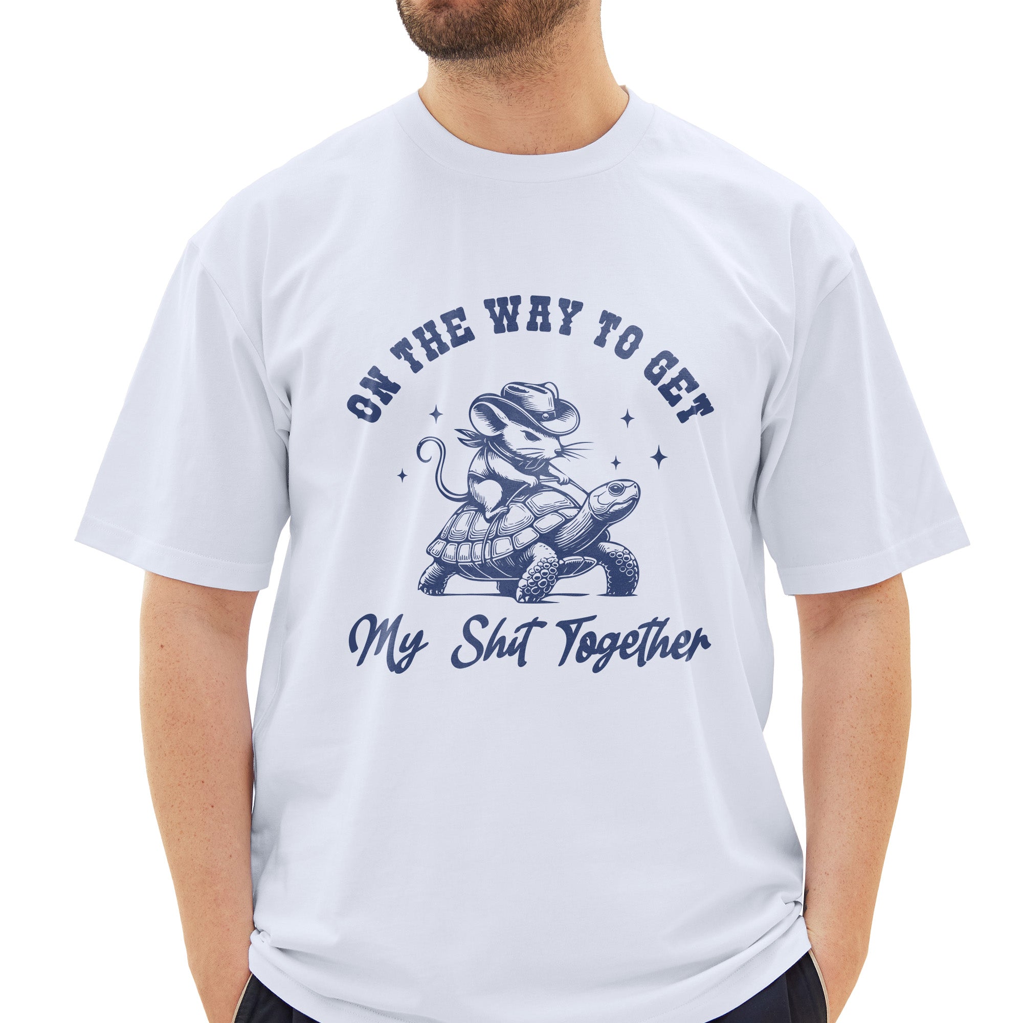 On The Way To Get My Shit Together T Shirt