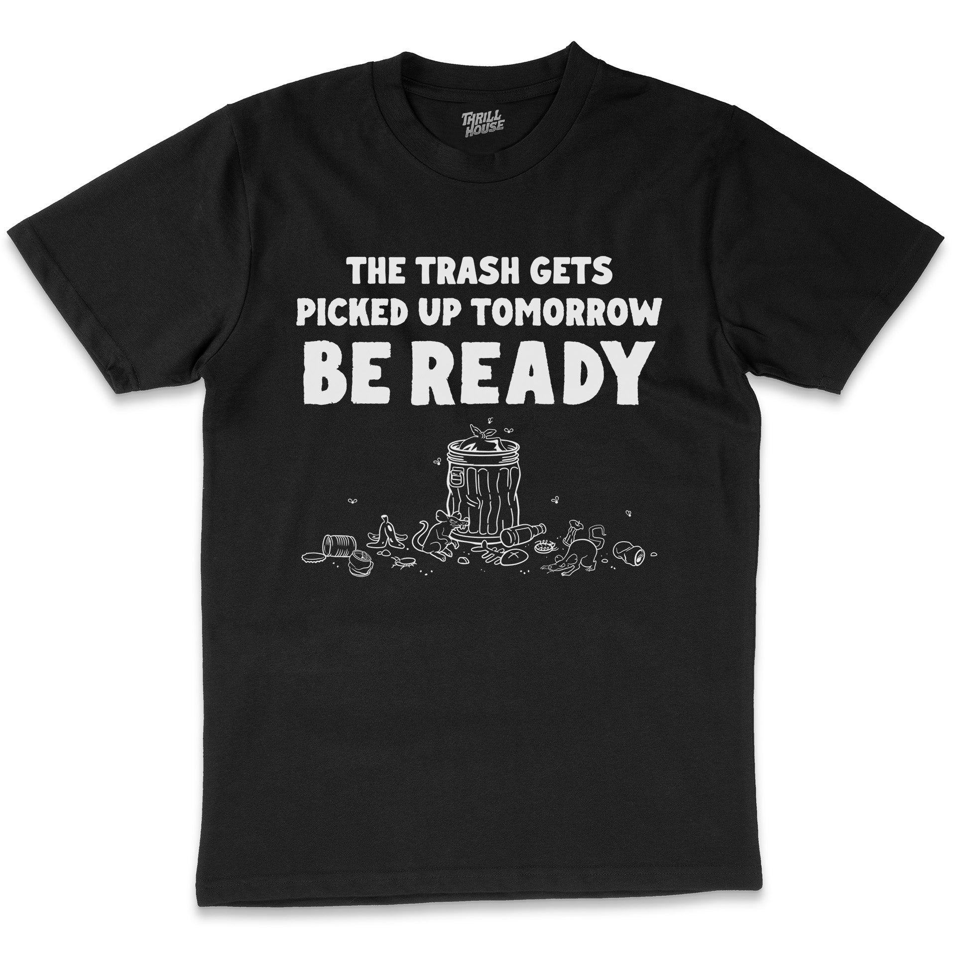 Be Ready Garbage Anti-Social Funny Rude Sarcastic Humour Animals Critters Trash Trashy Cotton T-Shirt