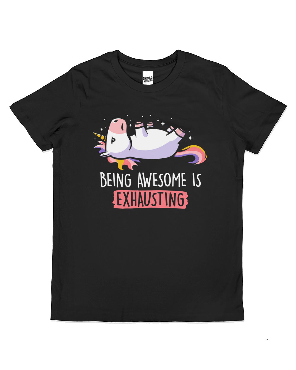 Being Awesome Is Exhausting Kids Unicorn Magical Funny Cute Cool Cotton Novelty T-Shirt