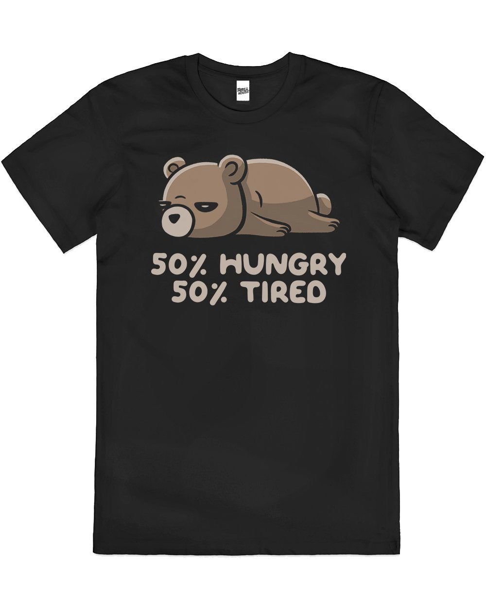 50% Hungry 50% Tired Funny Cute Bear Lazy Animal Pet Cotton Novelty T-Shirt