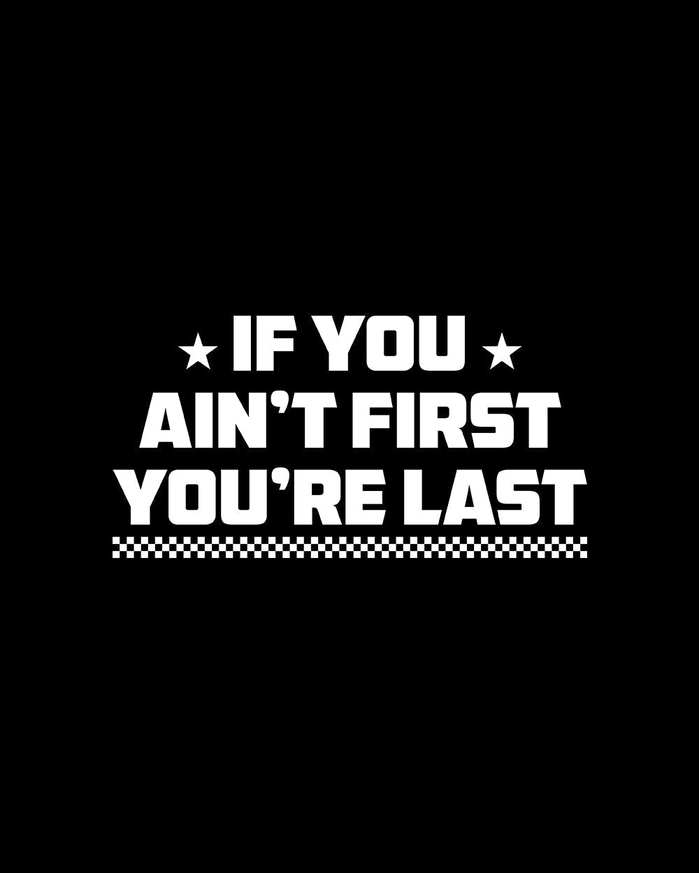 If You Ain't First T-Shirt Australia Online #colour_black