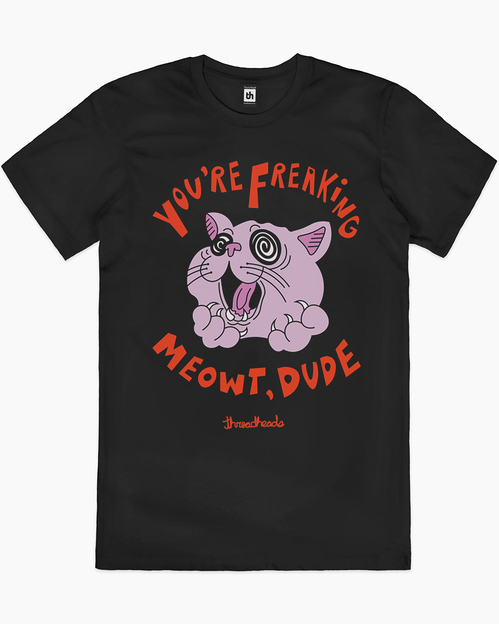 You're Freaking Meowt T-Shirt Australia Online #colour_black