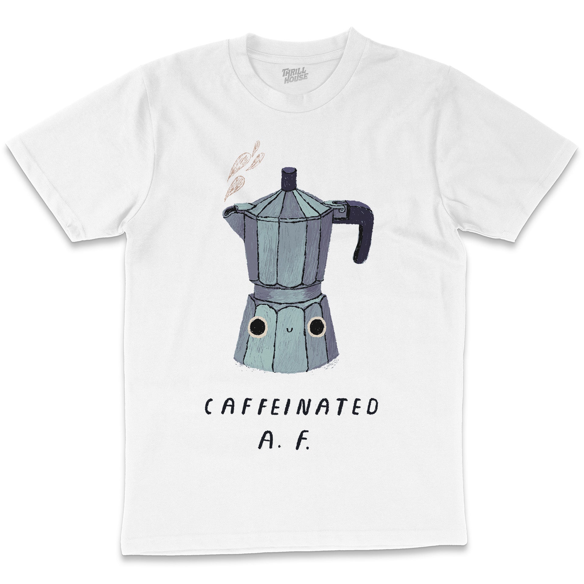 Caffeinated AF Coffee Drink Cafe Funny Rude Offensive Cotton Slogan Saying T-Shirt