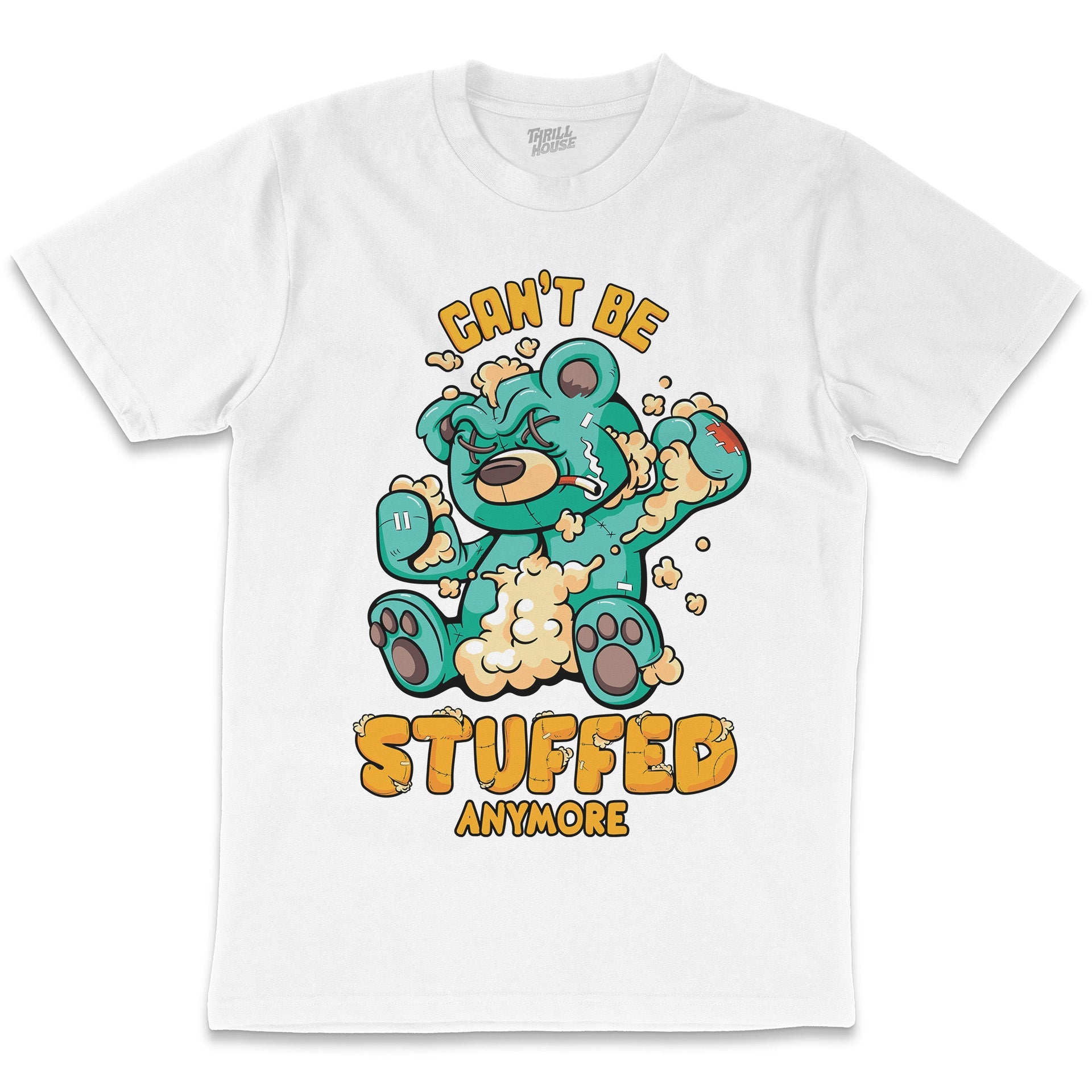Can't Be Stuffed Anymore Funny Slogan Teddy Bear Emotion Mental Health Lazy Mood Cotton T-Shirt