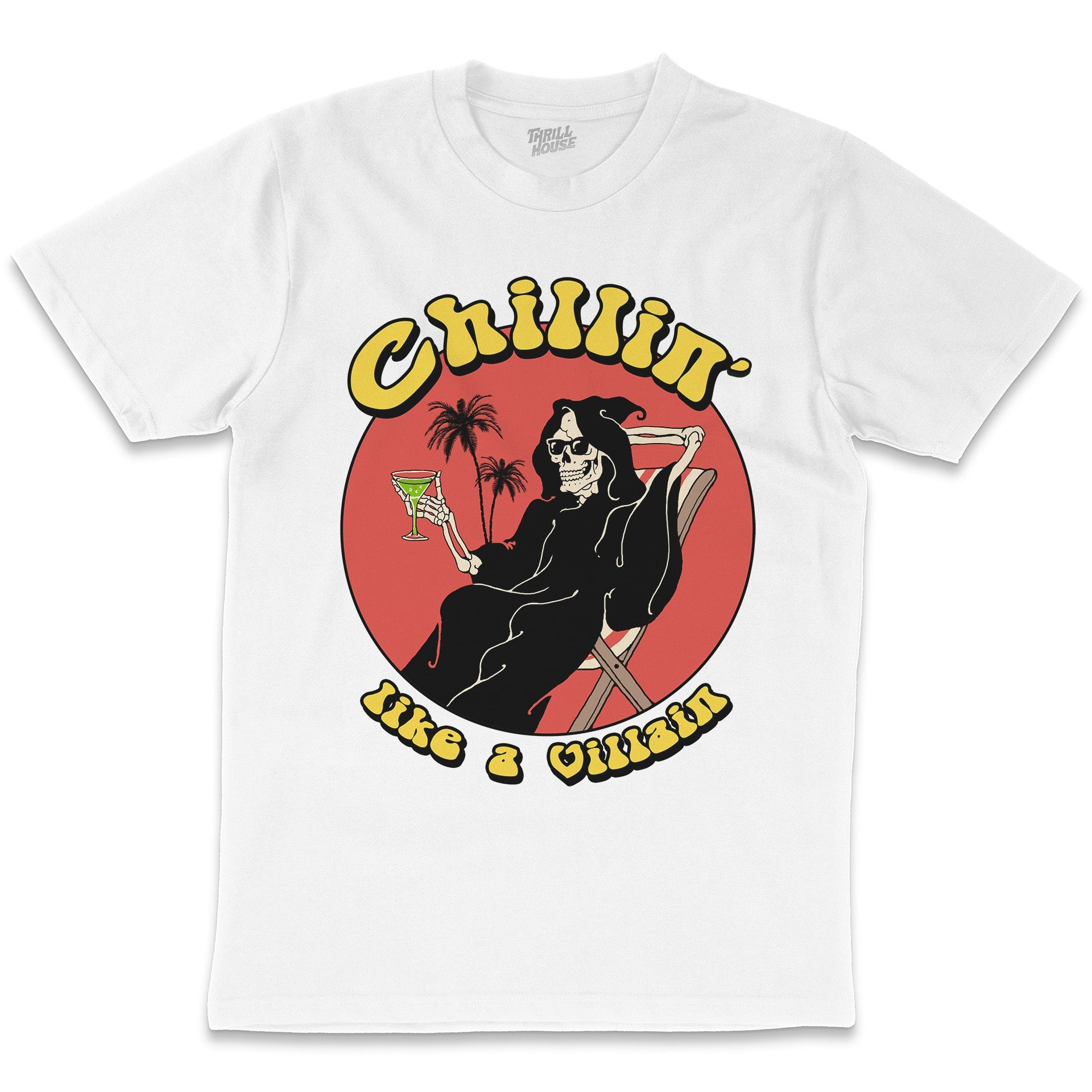 Chillin Like a Villain Funny Slogan Grim Reaper Chill Holiday Vacation Party Dark Humour Cotton T-Shirt