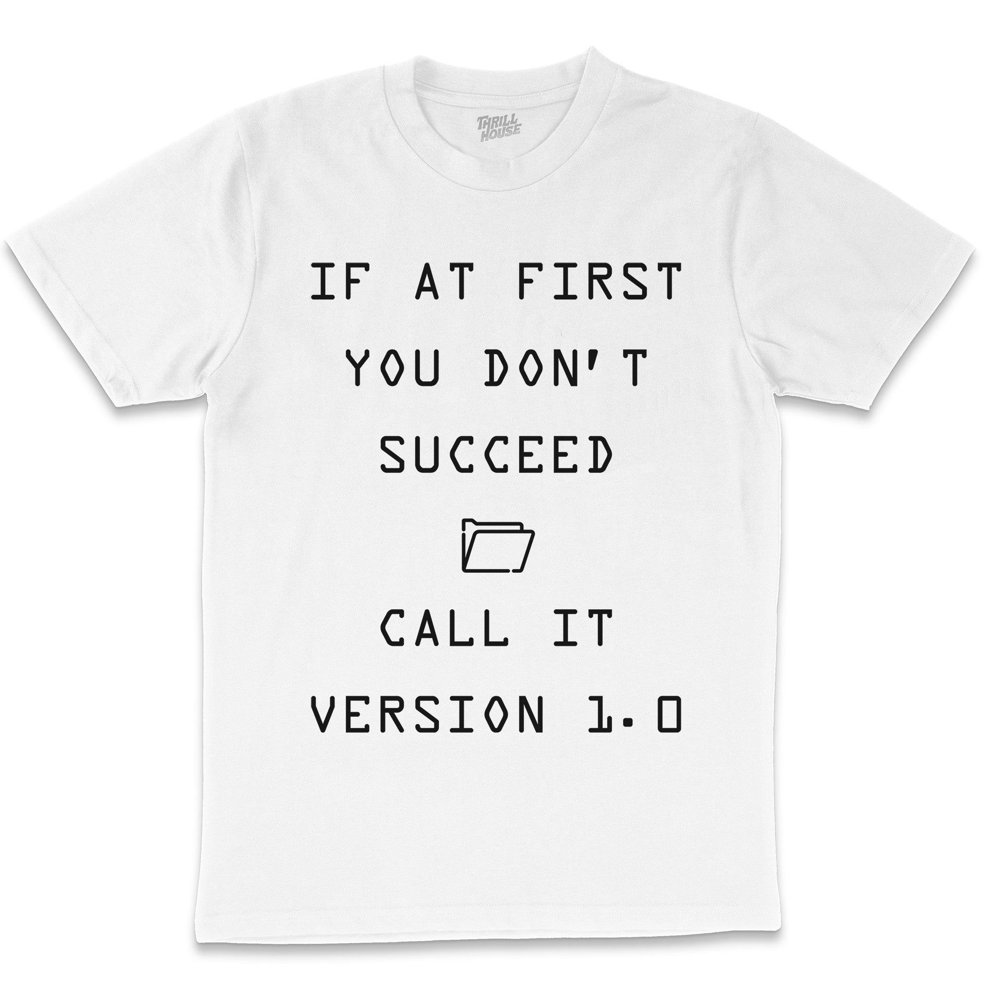 If At First You Don't Succeed Funny Computer Programmer Geek Nerd Cotton T-Shirt