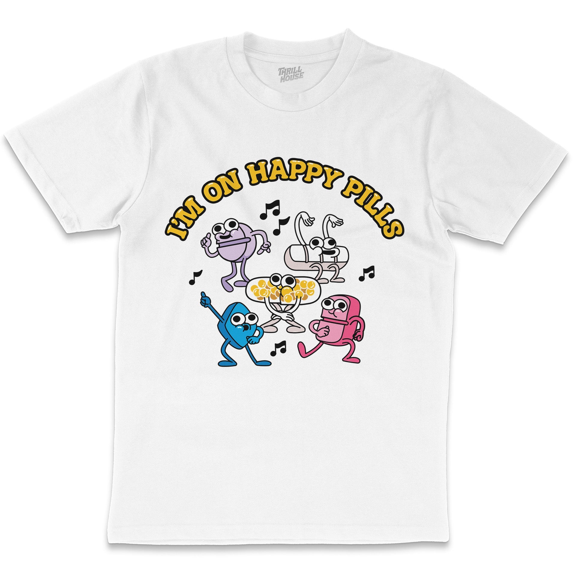 I'm on Happy Pills Funny Slogan Anxiety Depression Mental Health Support Cotton T-Shirt