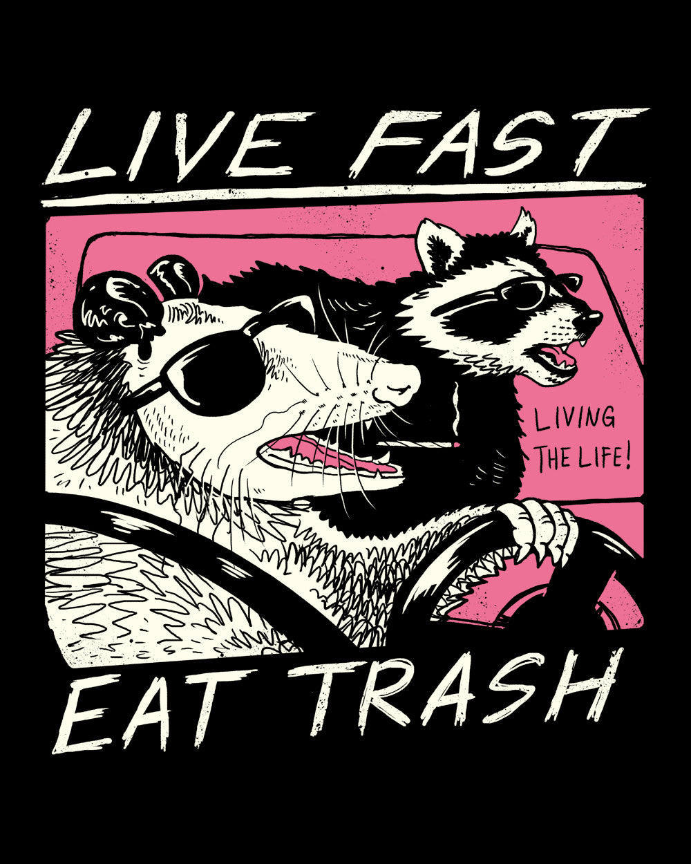 Live Fast! Eat Trash! Raccoon Possum Animal Vermin Rodent Funny Slogan Parody Cotton T-Shirt