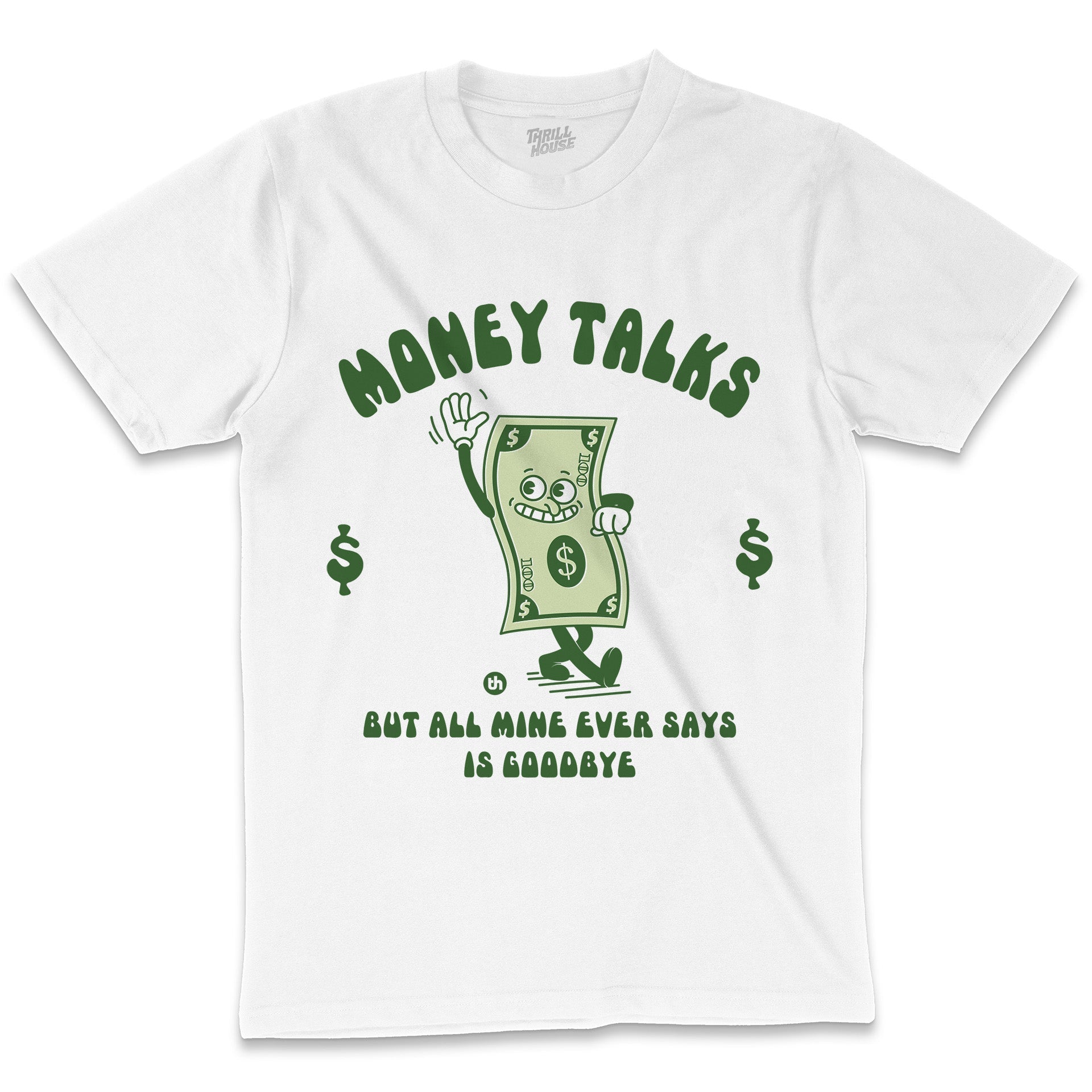 Money Talks But All Mine Ever Says is Goodbye Funny Financial Cost Of Living Parody Cotton T-Shirt