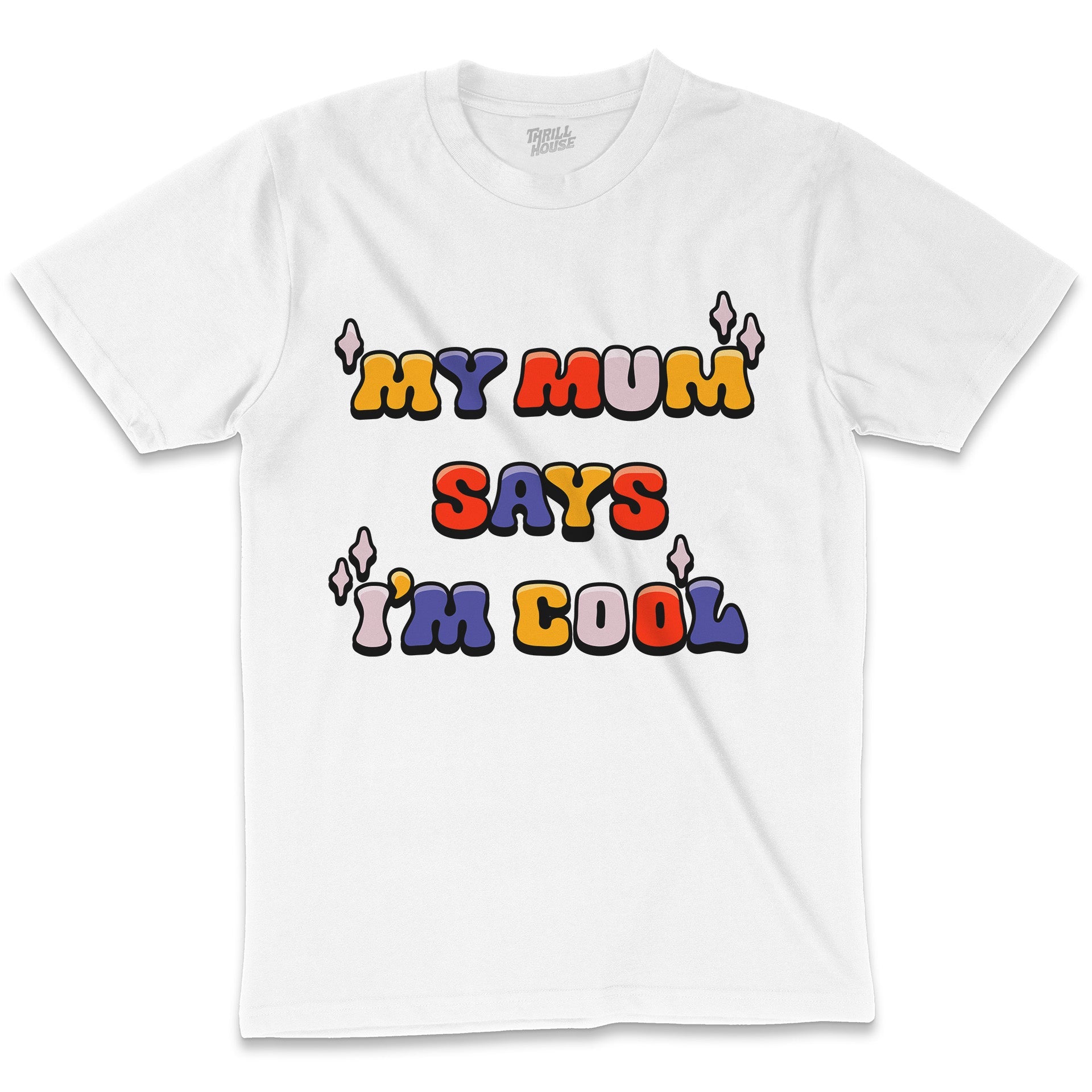 My Mum Says I'm Cool Funny Mother Parent Slogan Cotton T-Shirt