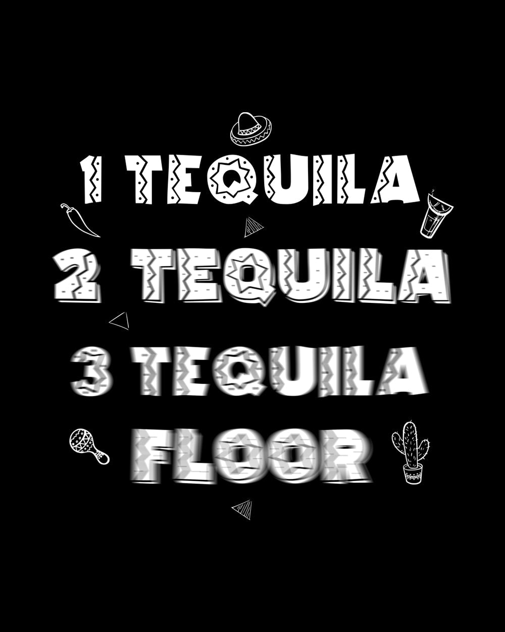 Tequila Floor Funny Party Drinking Booze Liquor Festival Humorous Slogan Cotton T-Shirt