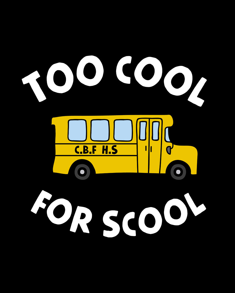 Too Cool for School Funny Humorous Education Parody Cotton T-Shirt
