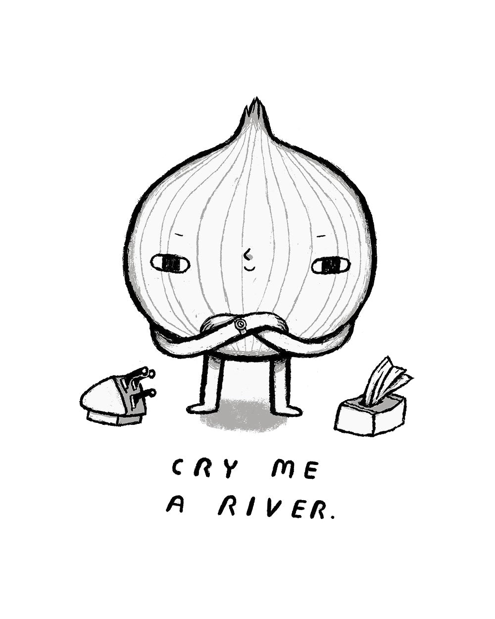 Cry Me a River Funny Foodie Onion Slogan Saying Cotton T-Shirt